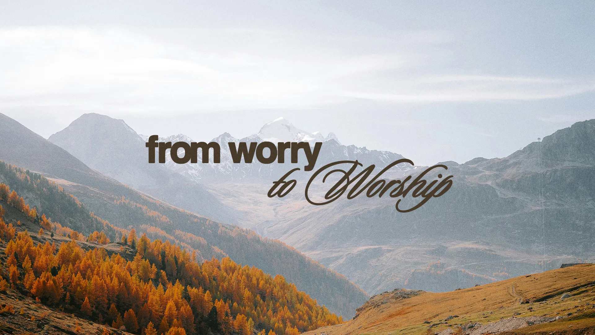 Majestic mountains and autumn trees symbolize peace, with the phrase "from worry to Worship" highlighting spiritual transformation.