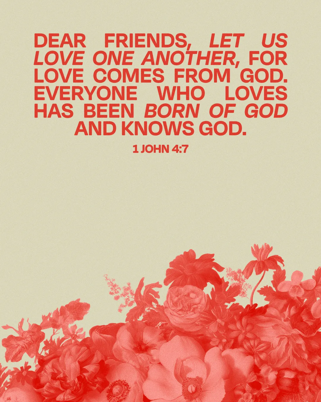 "Encouragement to love one another, highlighting community and faith, with a floral background and biblical reference."