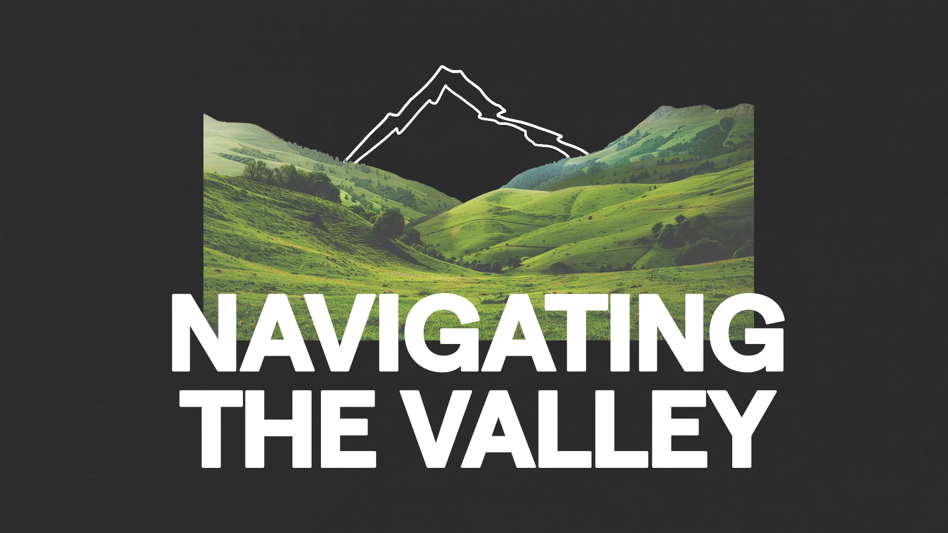 Lush green valleys beneath a mountain silhouette symbolize faith and guidance through life's challenges.