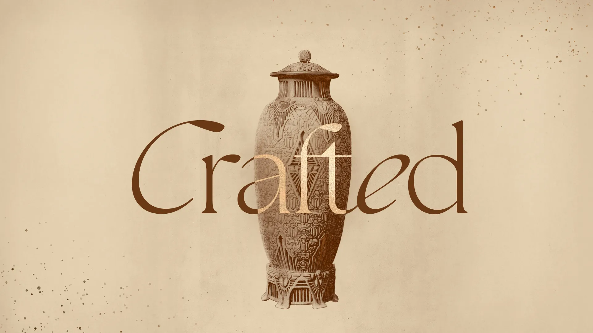 Elegant vase symbolizes craftsmanship and divine creation, with the word "Crafted" reflecting faith and community.