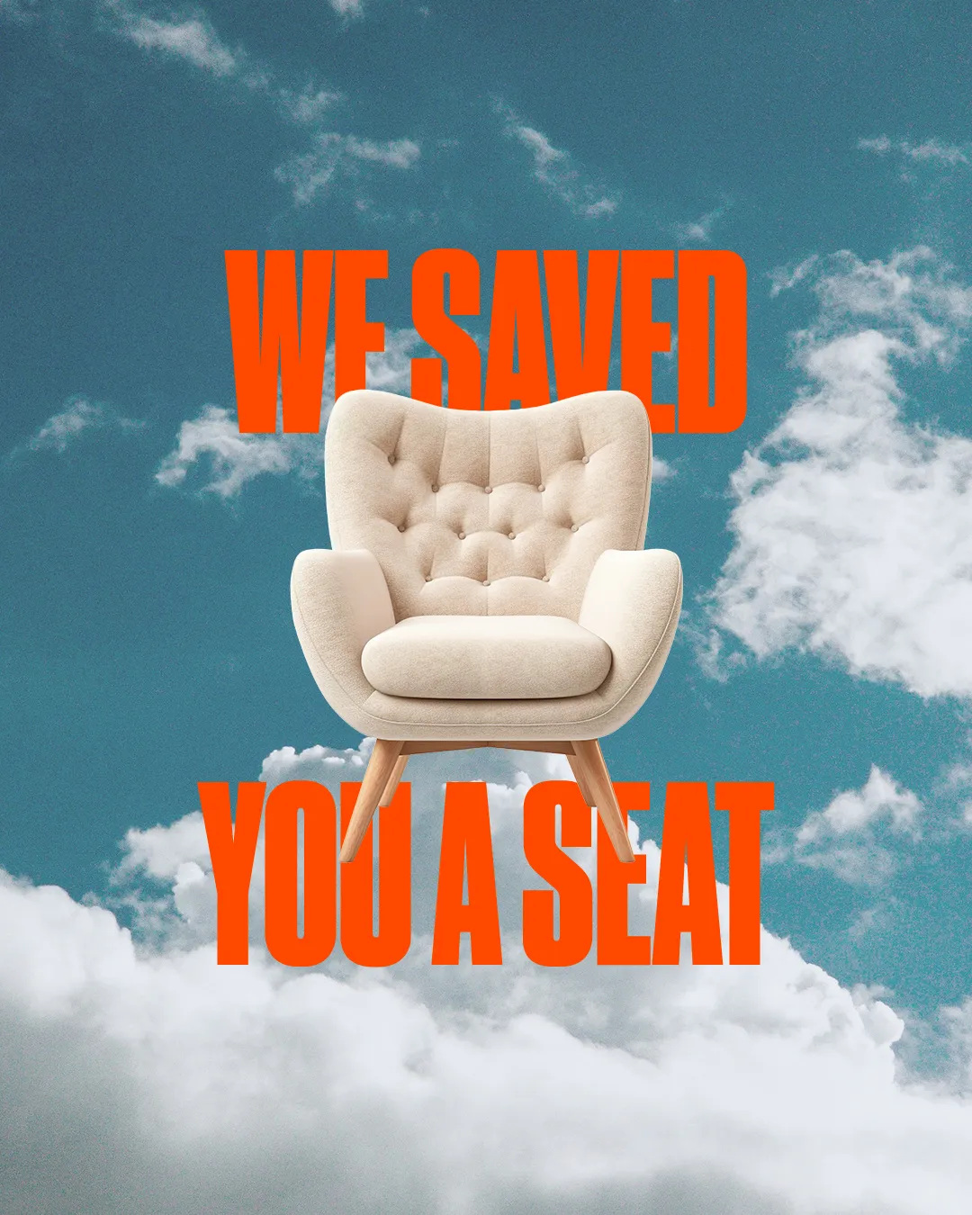 "Inviting armchair against a sky backdrop with clouds, featuring bold text: 'WE SAVED YOU A SEAT' for community engagement."