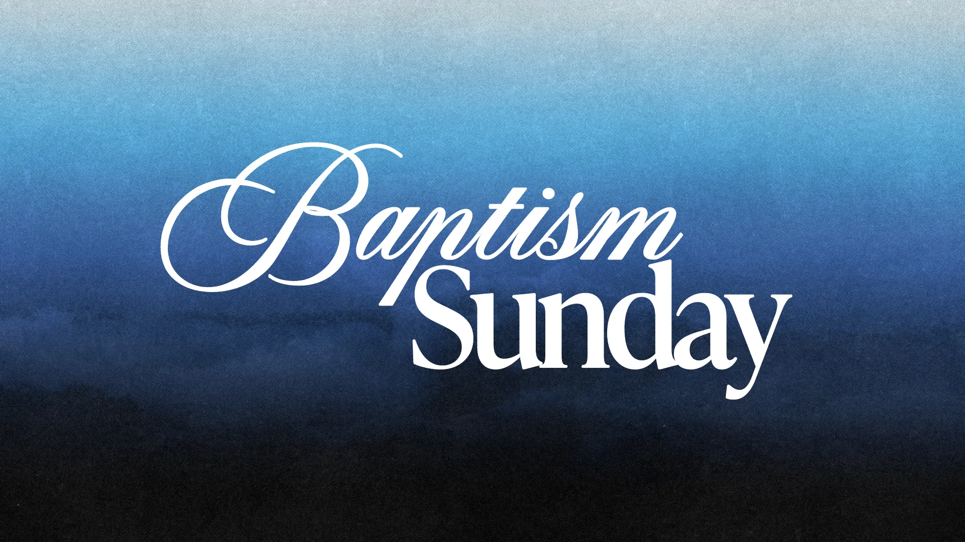Baptism Sunday text on a gradient blue background, symbolizing faith, community, and spiritual renewal.