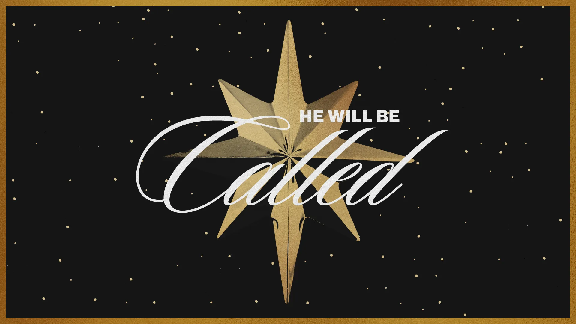 Golden star on a black background with the text "He Will Be Called," symbolizing hope and divine calling in faith.