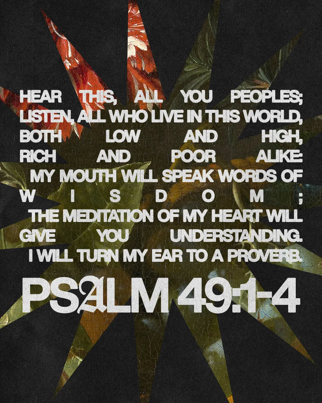 Psalm 49:1-4 emphasizes wisdom and understanding for all, uniting community in faith and reflection.