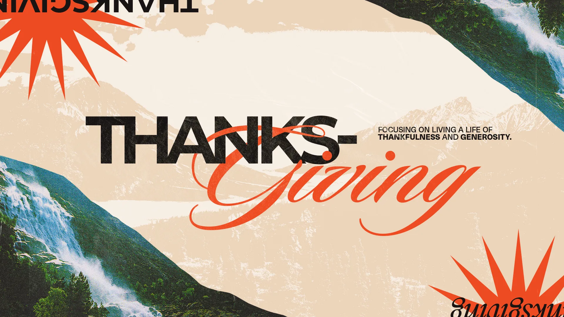 Thanksgiving theme emphasizing thankfulness and generosity, set against a backdrop of mountains and flowing water.