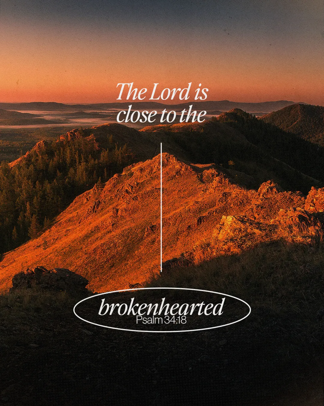 Sunset over mountains with text: "The Lord is close to the brokenhearted" - Psalm 34:18, symbolizing hope and healing.