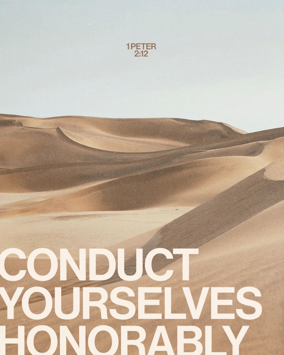 Sandy dunes under a clear sky, featuring the scripture "1 Peter 2:12" and the phrase "Conduct yourselves honorably."