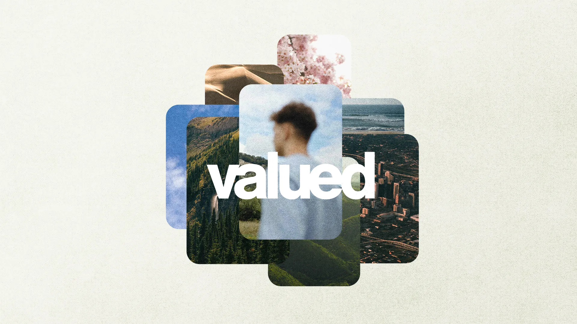 Collage of serene landscapes and a blurred figure, centered on the word "valued," highlighting community and faith.