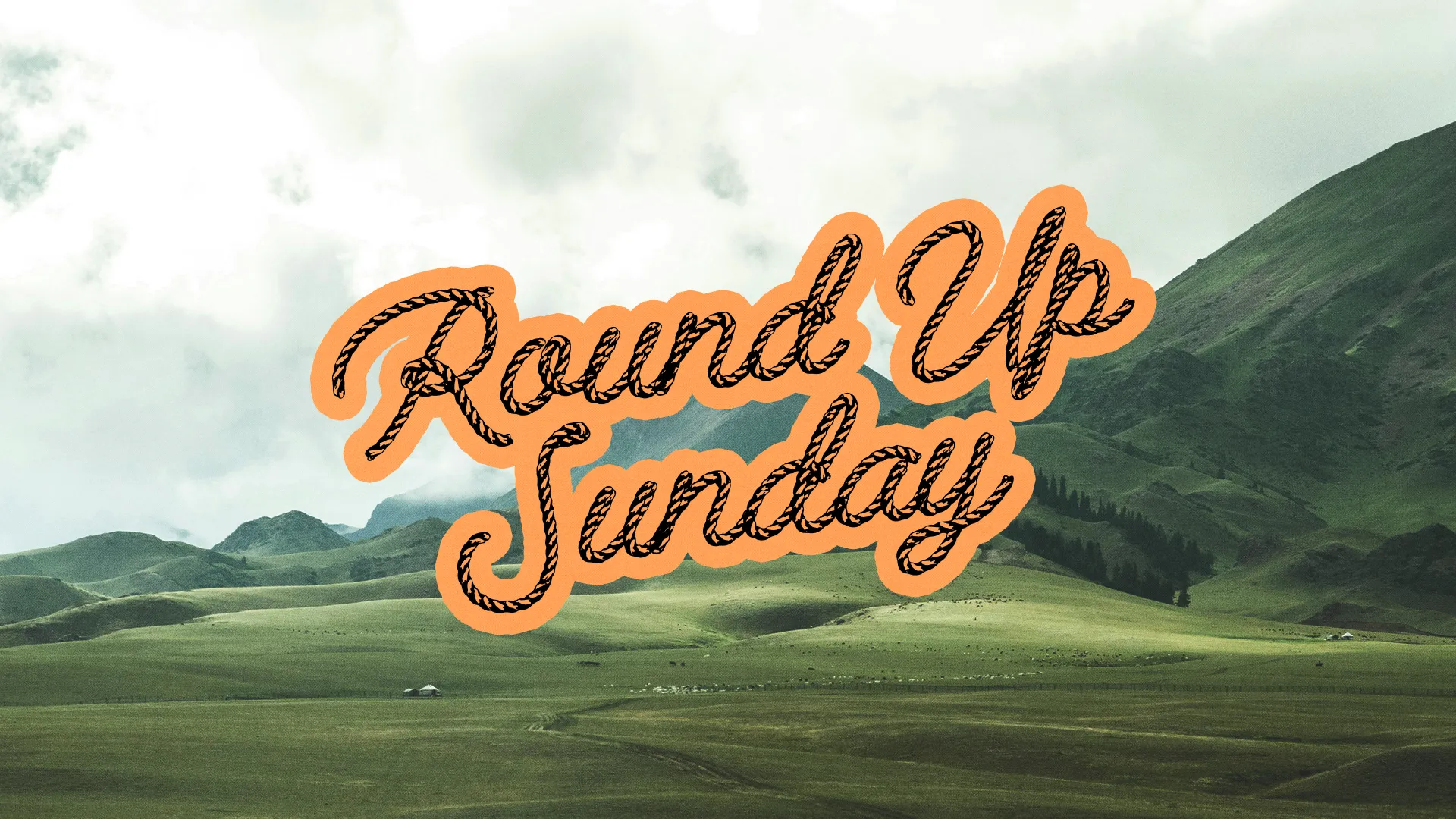 "Round Up Sunday" text overlaying a serene landscape, symbolizing community gathering and spiritual connection.