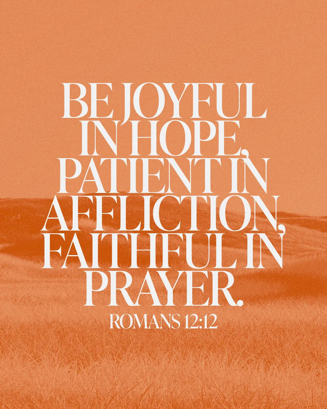Joyful hope, patience in trials, and faithfulness in prayer; inspired by Romans 12:12, emphasizing spiritual resilience.
