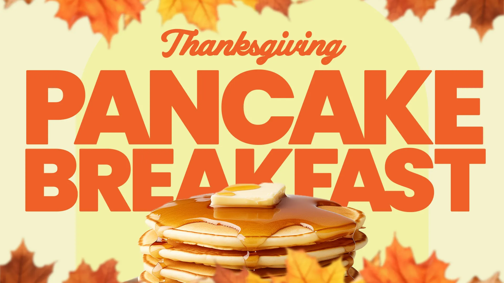 Thanksgiving Pancake Breakfast invitation with warm colors, stacked pancakes, syrup, and autumn leaves, fostering community and gratitude.
