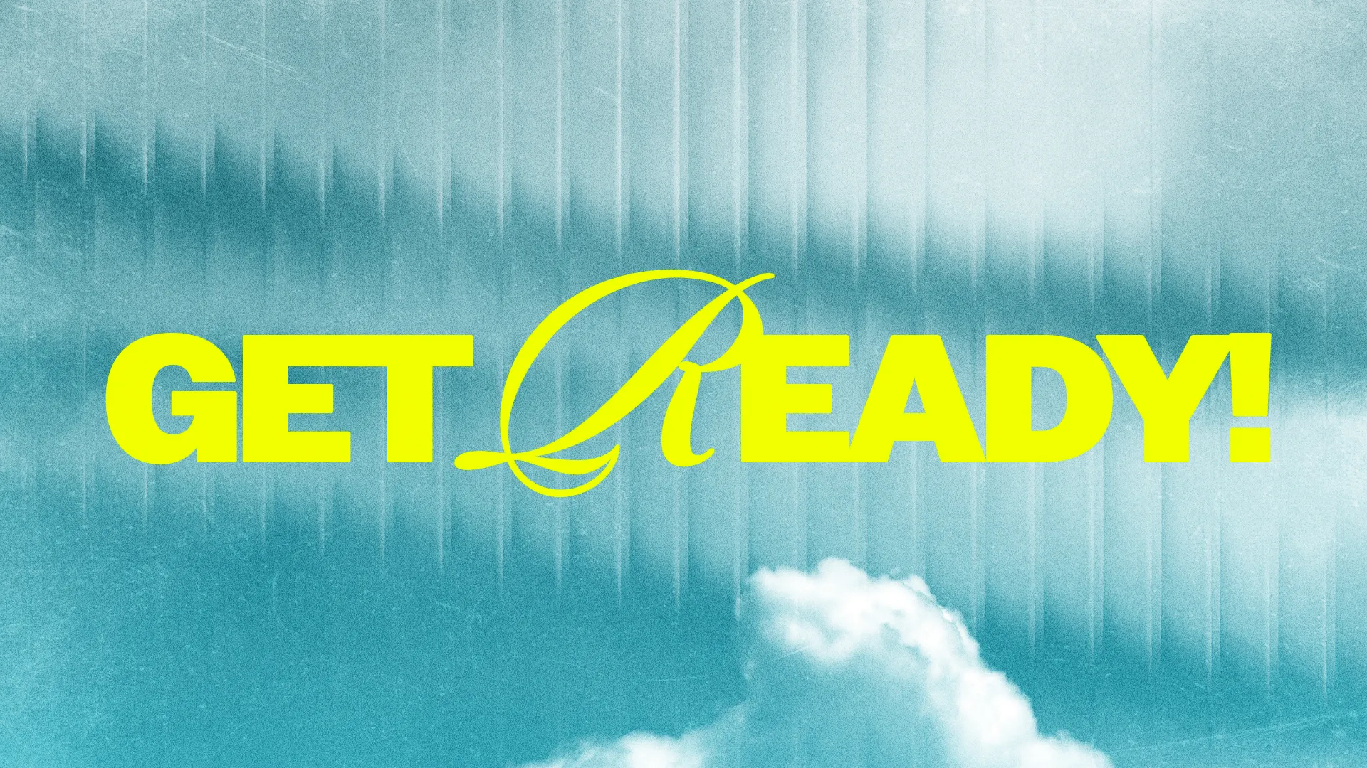 Bold text "GET READY!" against a serene blue sky with clouds, inviting anticipation for worship and community engagement.