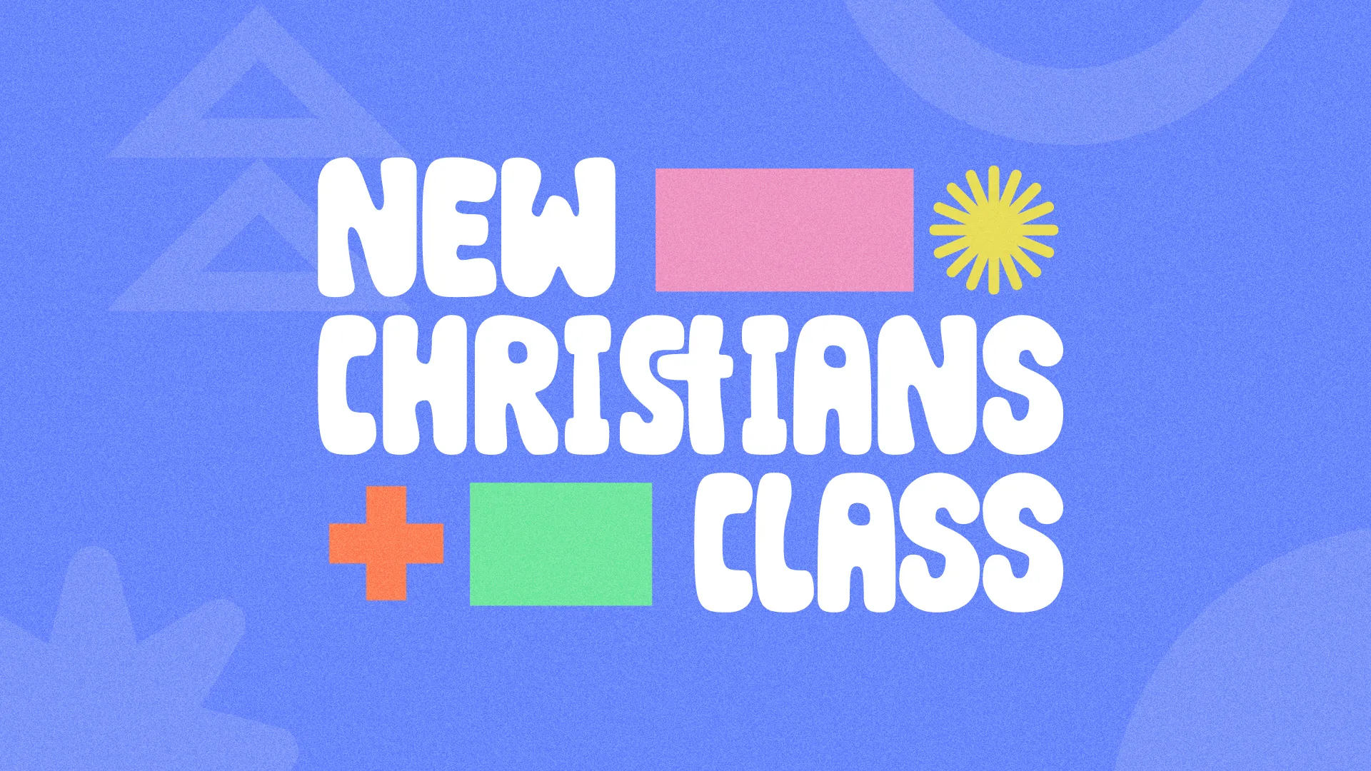 New Christians class announcement, featuring vibrant colors and playful design, inviting community and faith growth.
