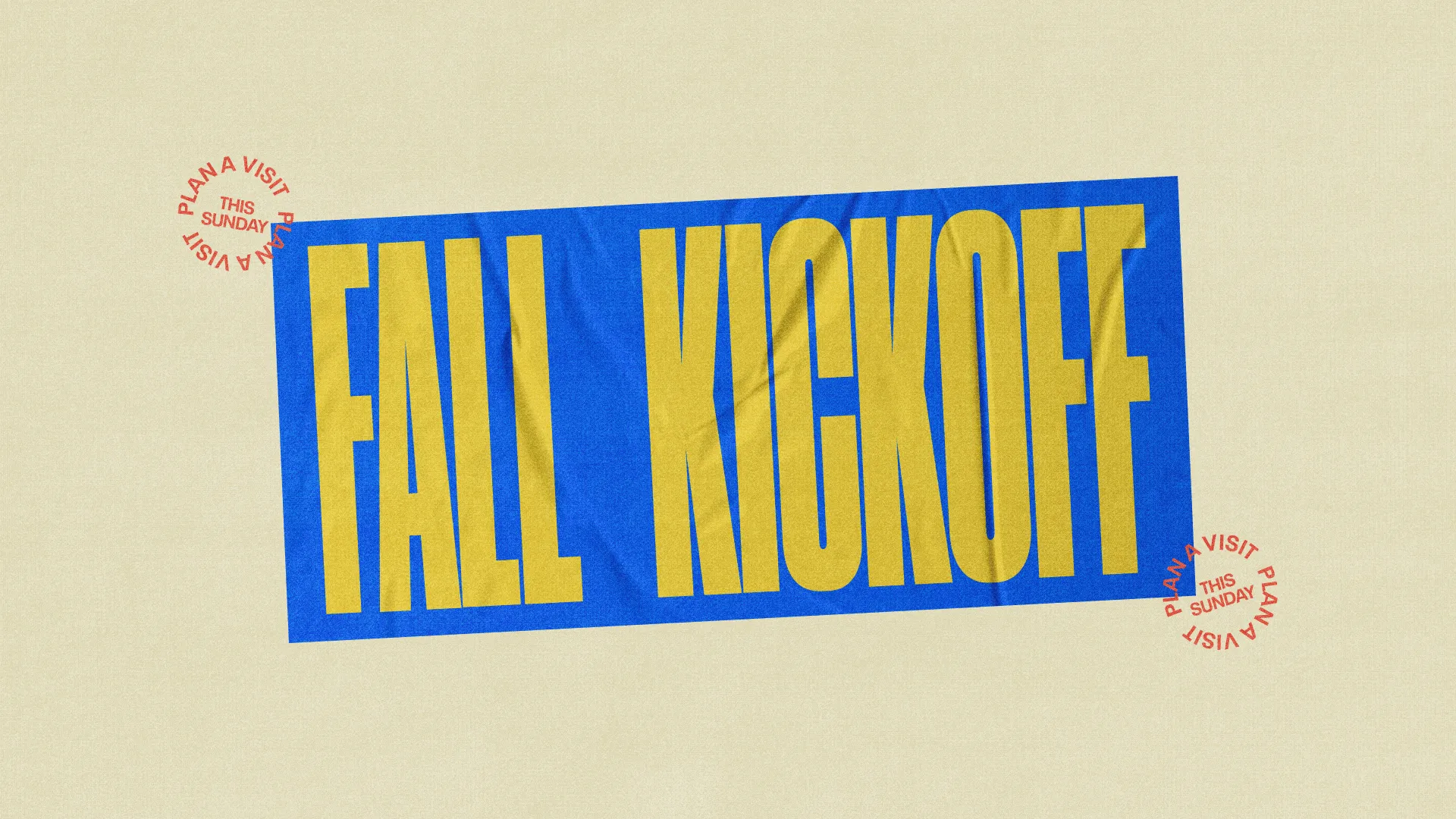 Bold "FALL KICKOFF" announcement with invitation to visit this Sunday, fostering community and spiritual engagement.