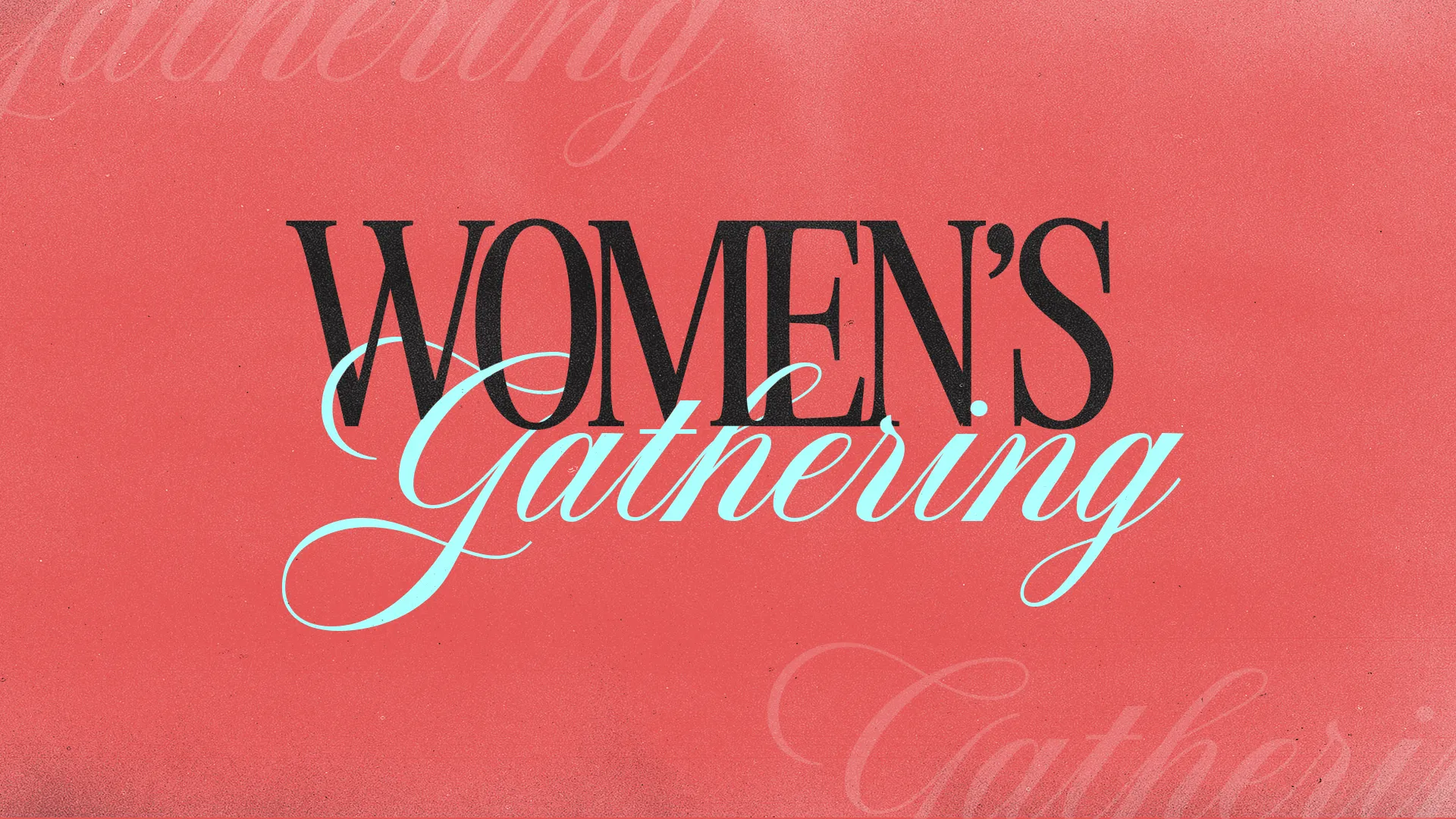 Bold text announces "WOMEN'S Gathering" on a vibrant coral background, inviting community and fellowship in faith.