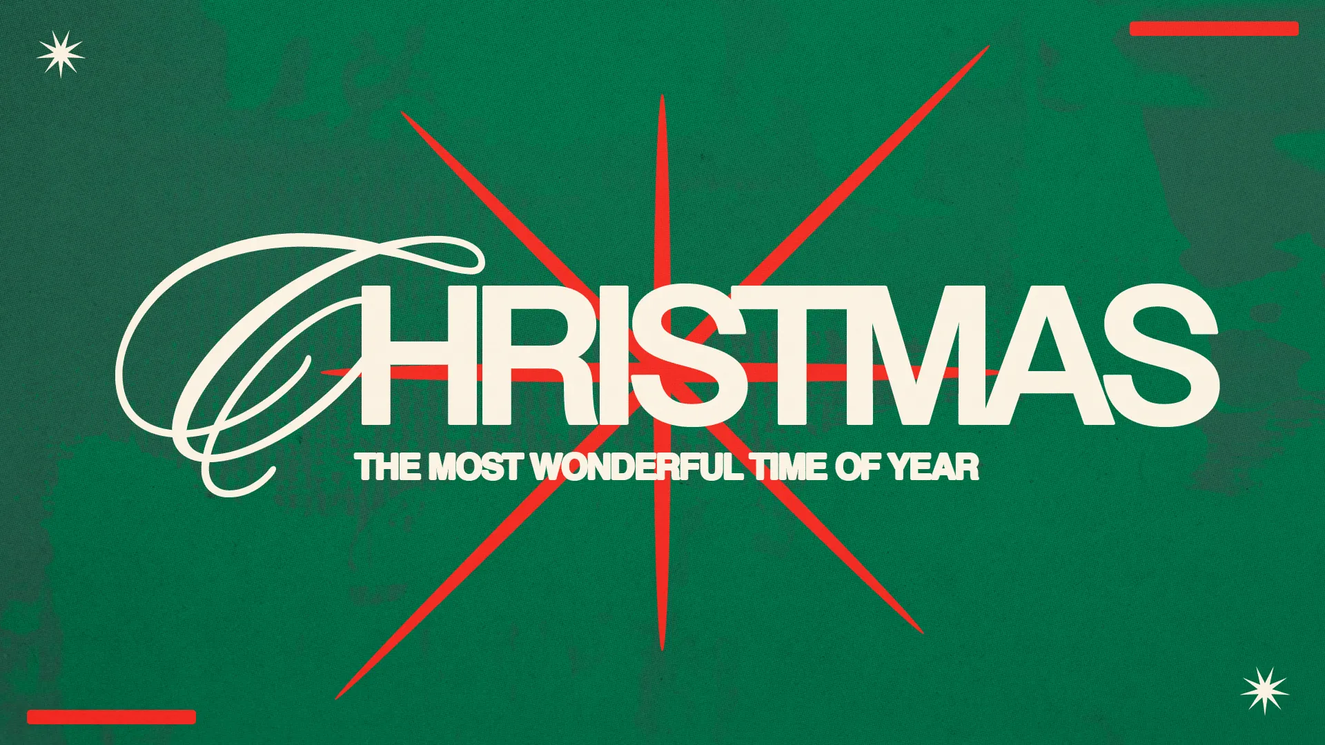 Green background with bold text reading "CHRISTMAS" and "THE MOST WONDERFUL TIME OF YEAR," accented by red rays and stars.