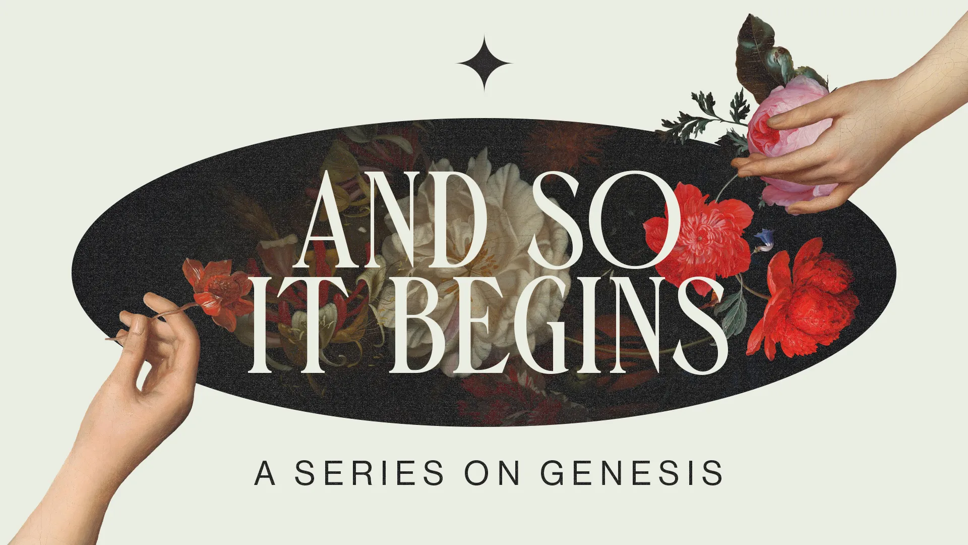 Floral design with hands holding flowers, titled "And So It Begins: A Series on Genesis," symbolizing new beginnings in faith.