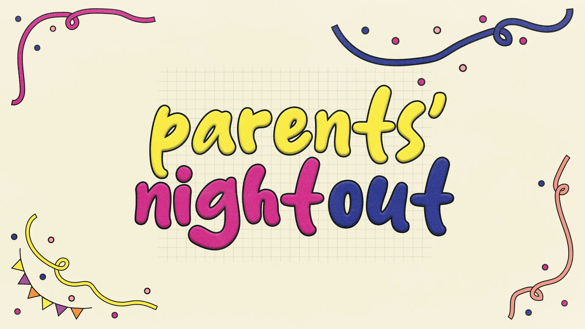 Colorful text reads "Parents' Night Out," surrounded by playful decorations, inviting community engagement and fellowship.