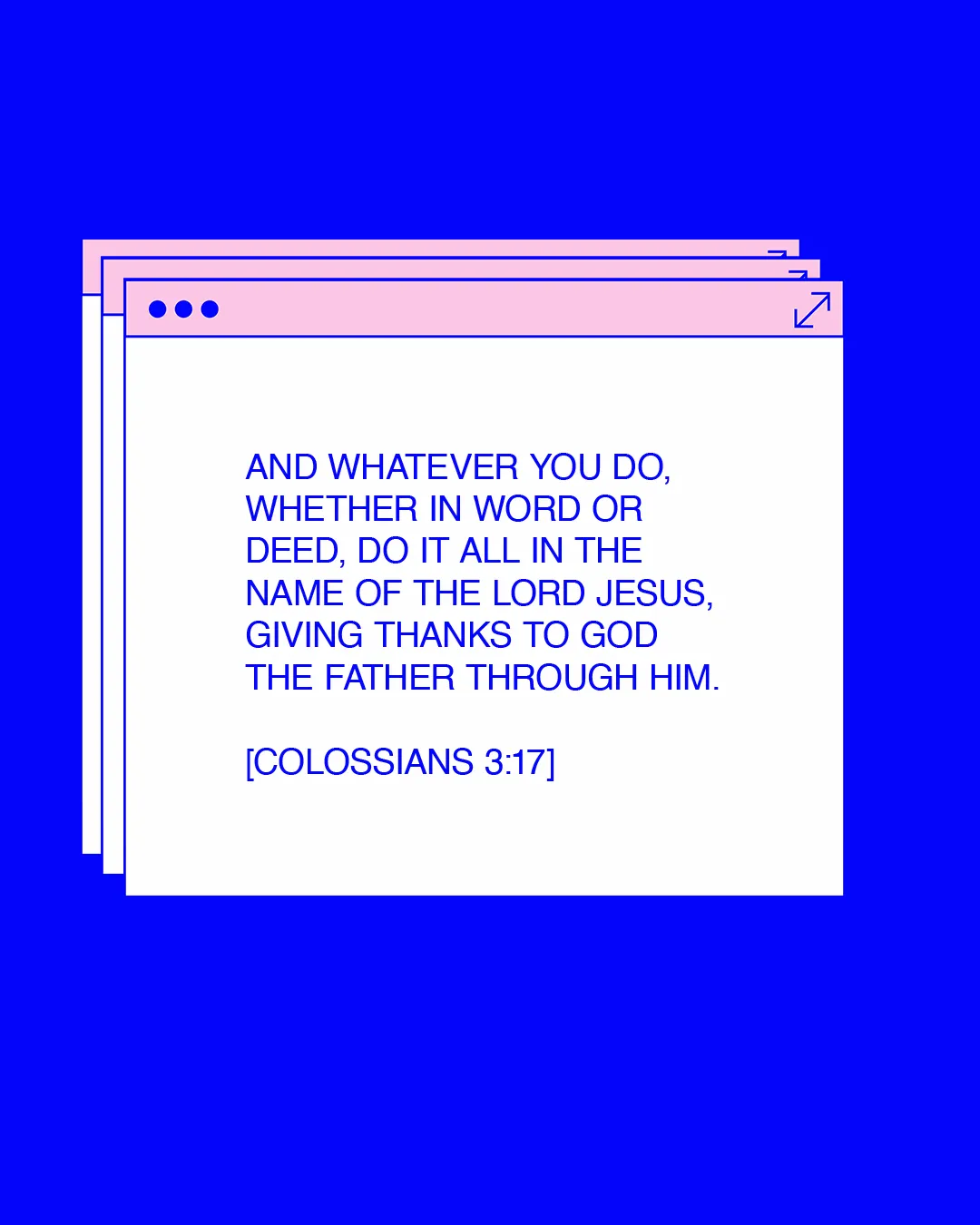 Colossians 3:17 scripture encouraging worship and gratitude in all actions, emphasizing faith and service to God.