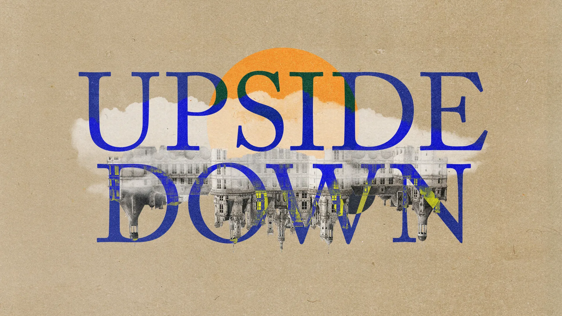 "Upside Down" text with a sun and cloud backdrop, cityscape reflection, symbolizing transformative faith and new perspectives.