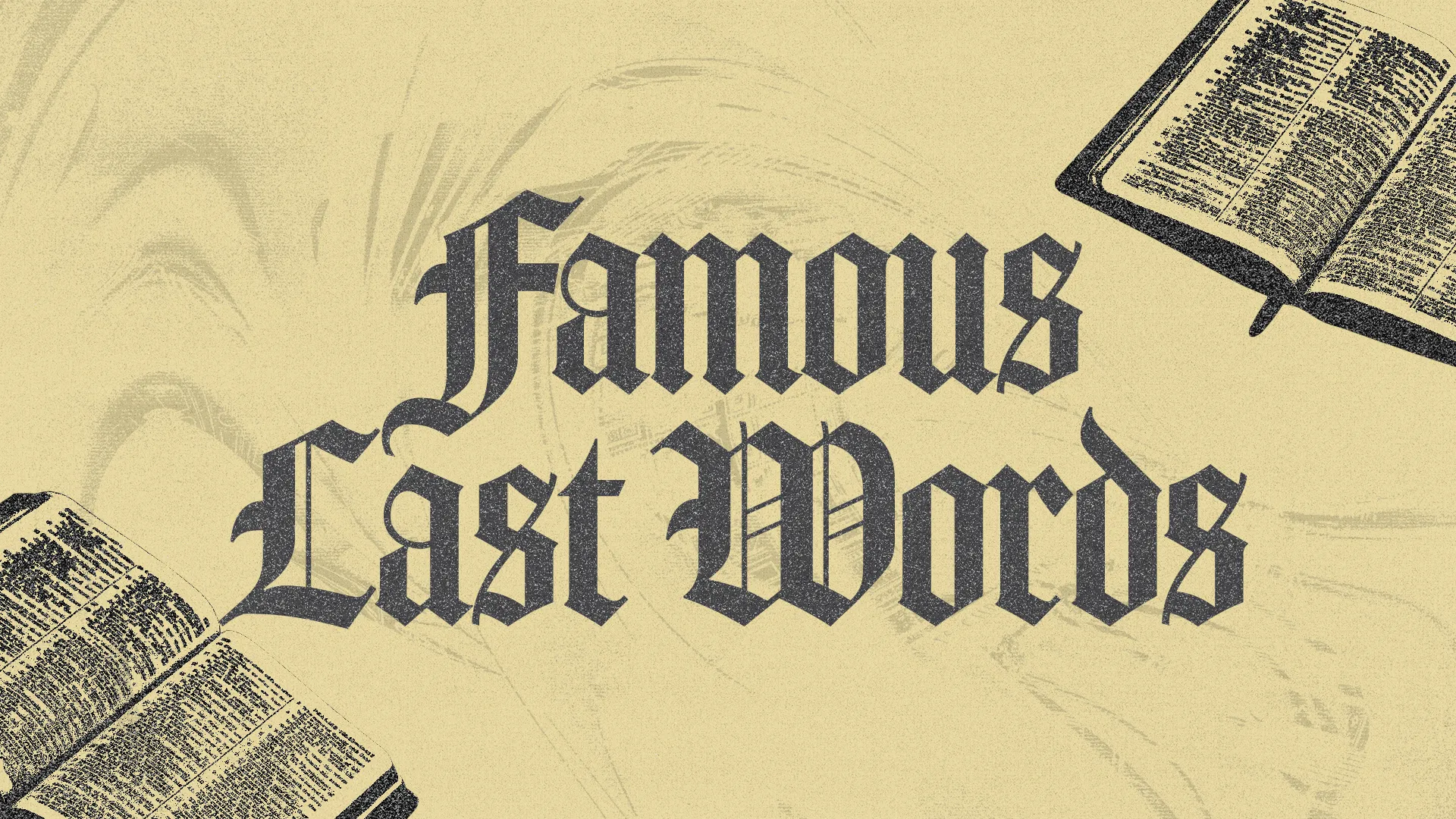 Bold text reads "Famous Last Words" with open Bibles, symbolizing faith and reflection on scripture.