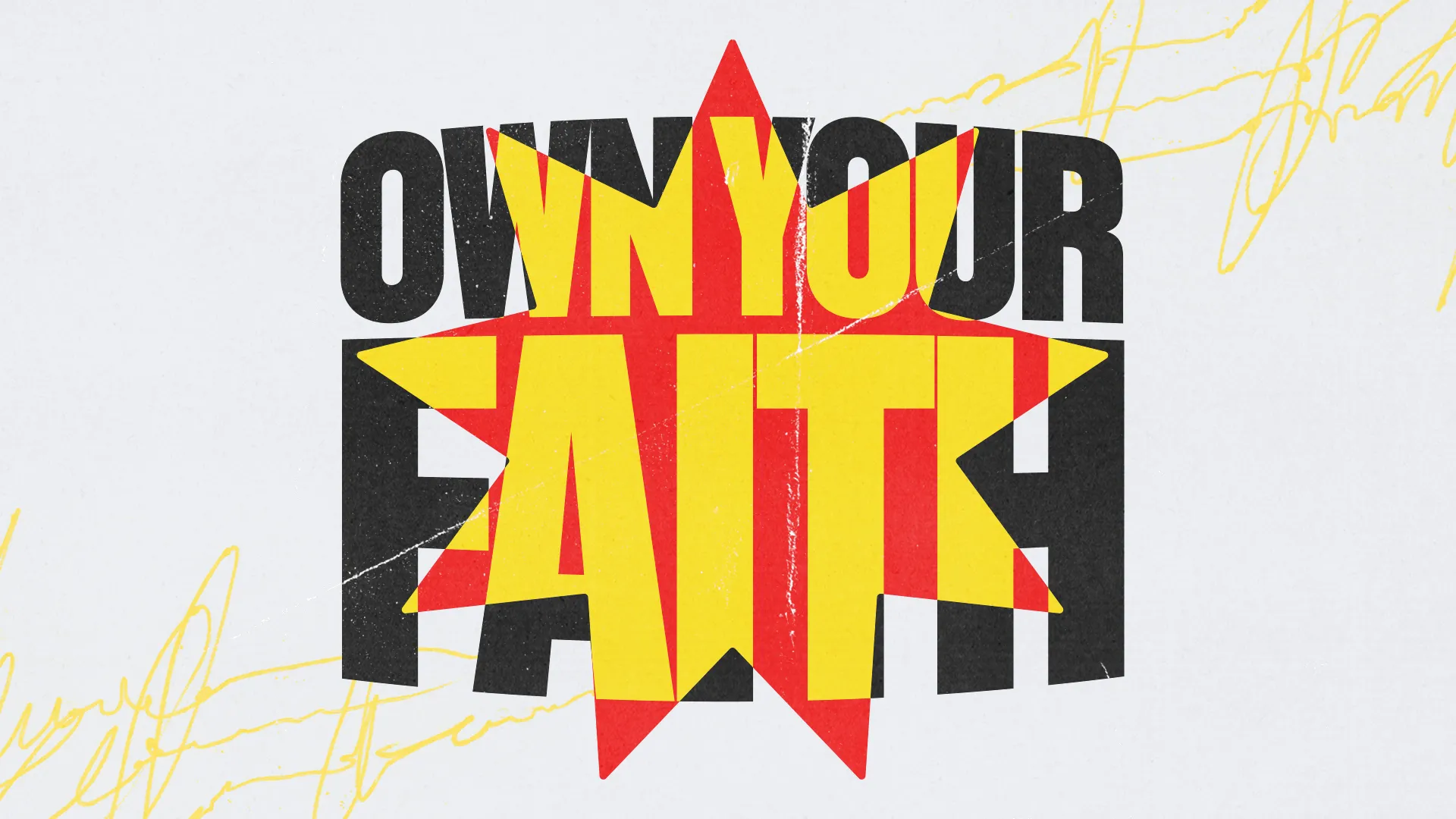 Bold text encourages individuals to "Own Your Faith," symbolizing personal commitment and spiritual empowerment.