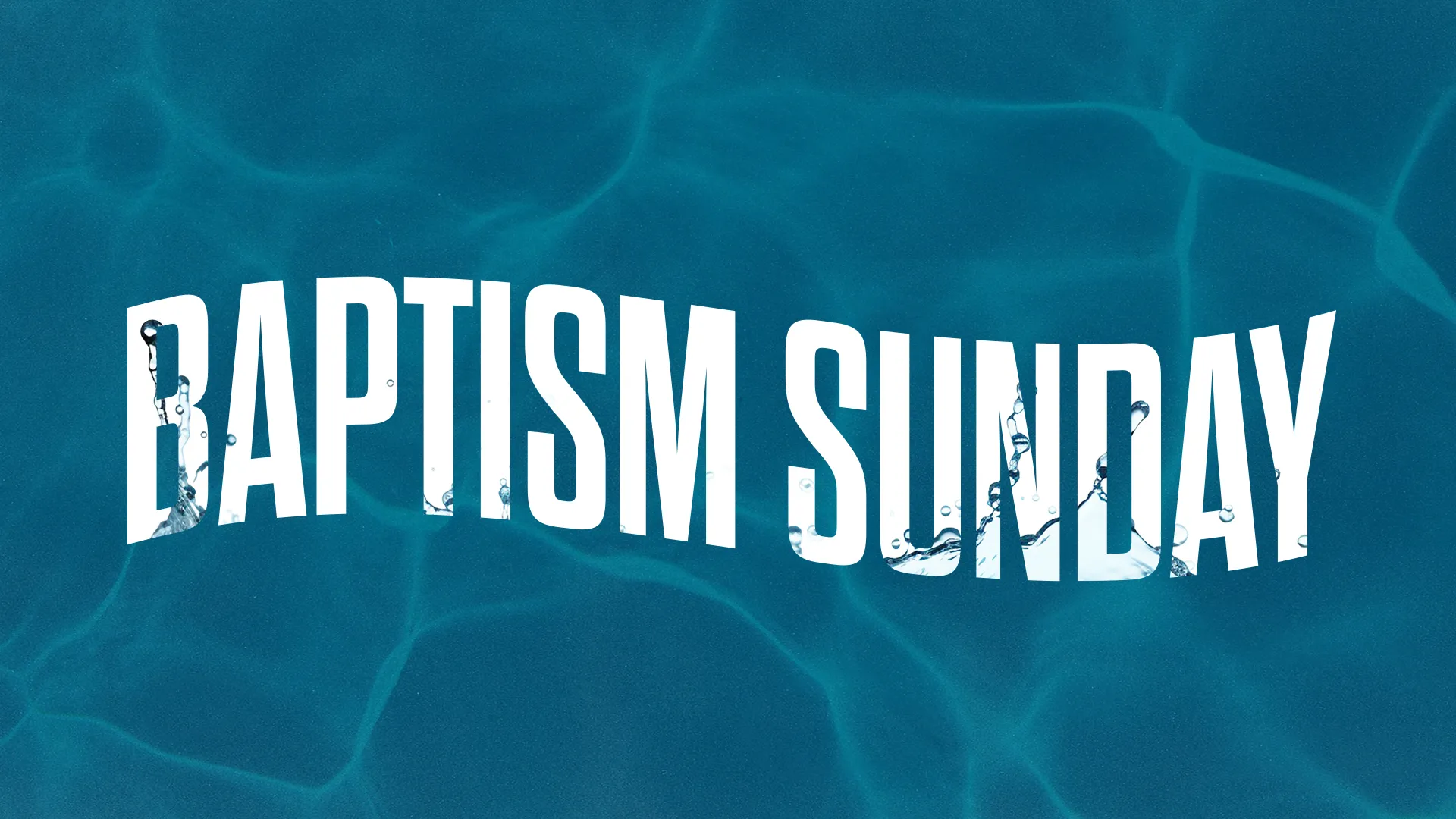 Baptism Sunday announcement with water imagery, inviting community to celebrate faith and new beginnings.