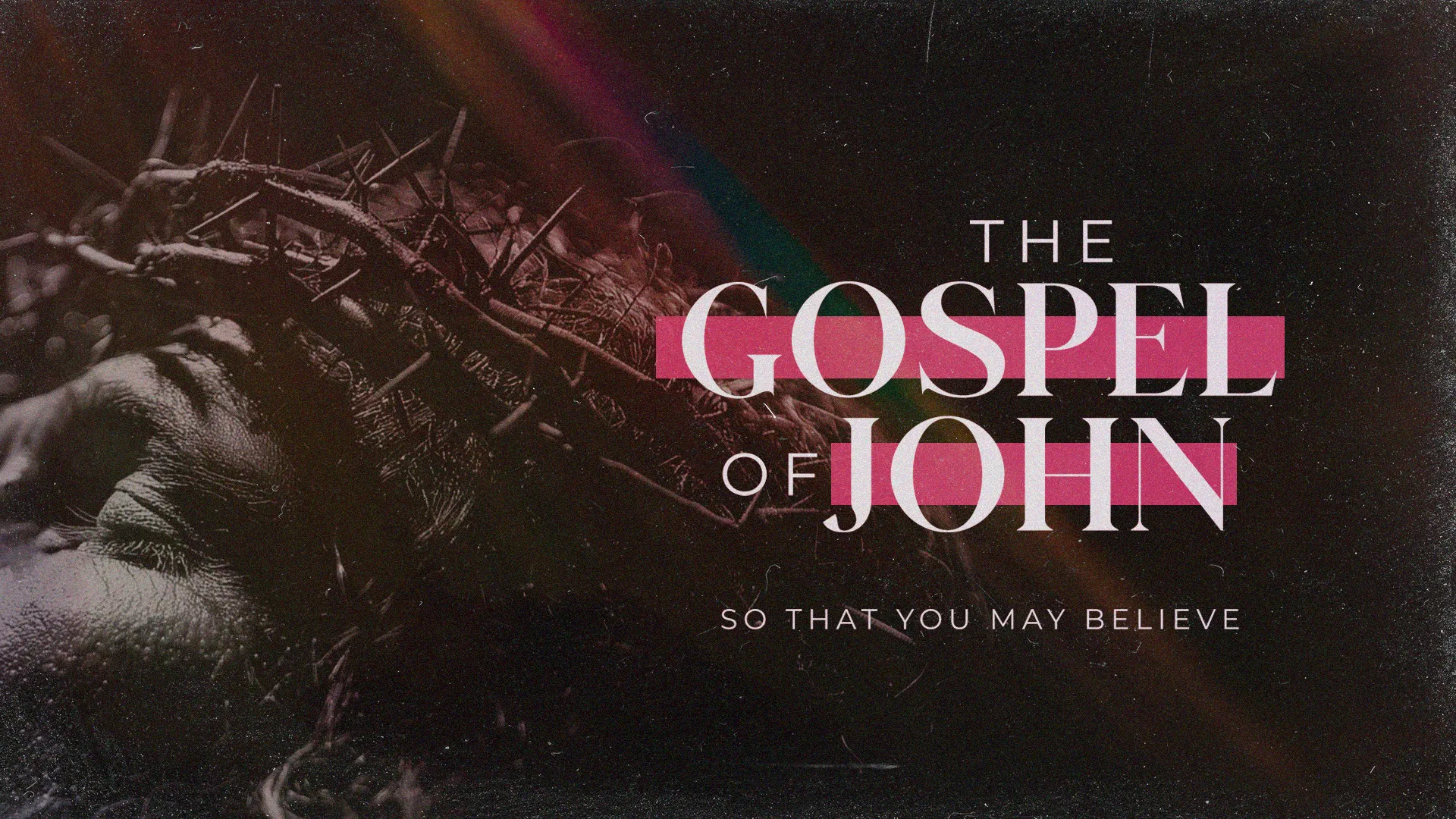 Crown of thorns with text "The Gospel of John, so that you may believe," reflecting faith and sacrifice.