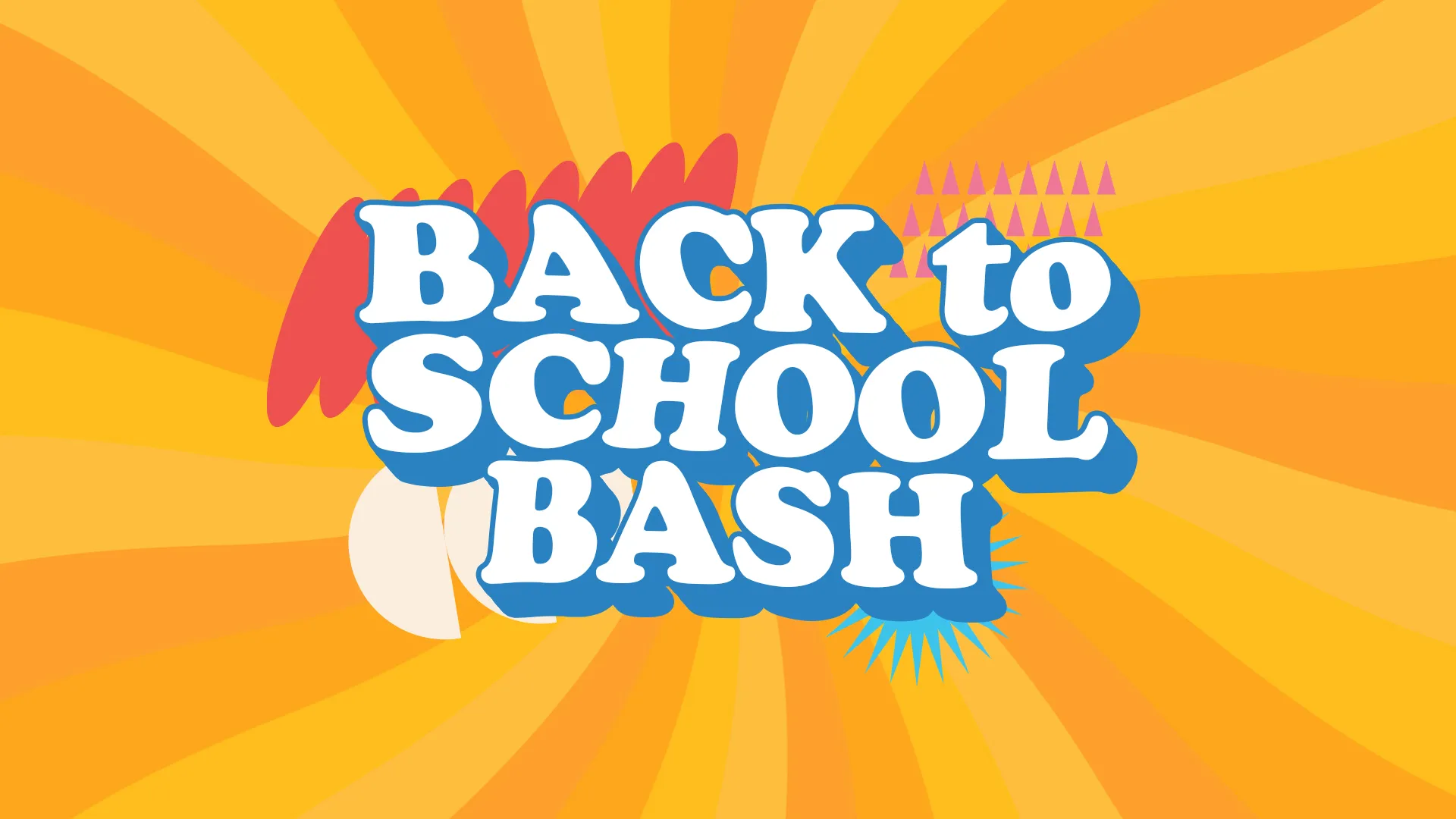 Back to School Bash text with vibrant orange and yellow sunburst background for church community event.
