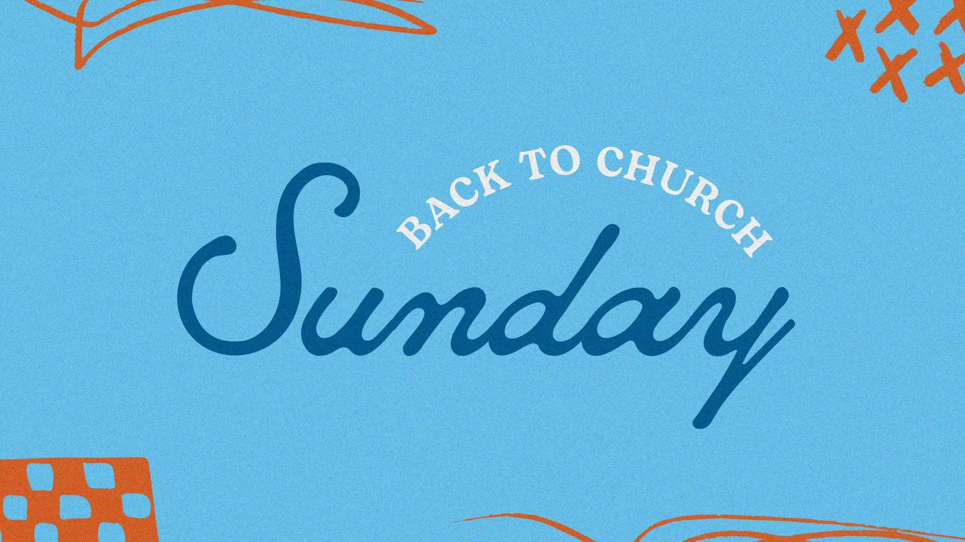 Back to Church Sunday in bold script, blue background with orange decorative accents.