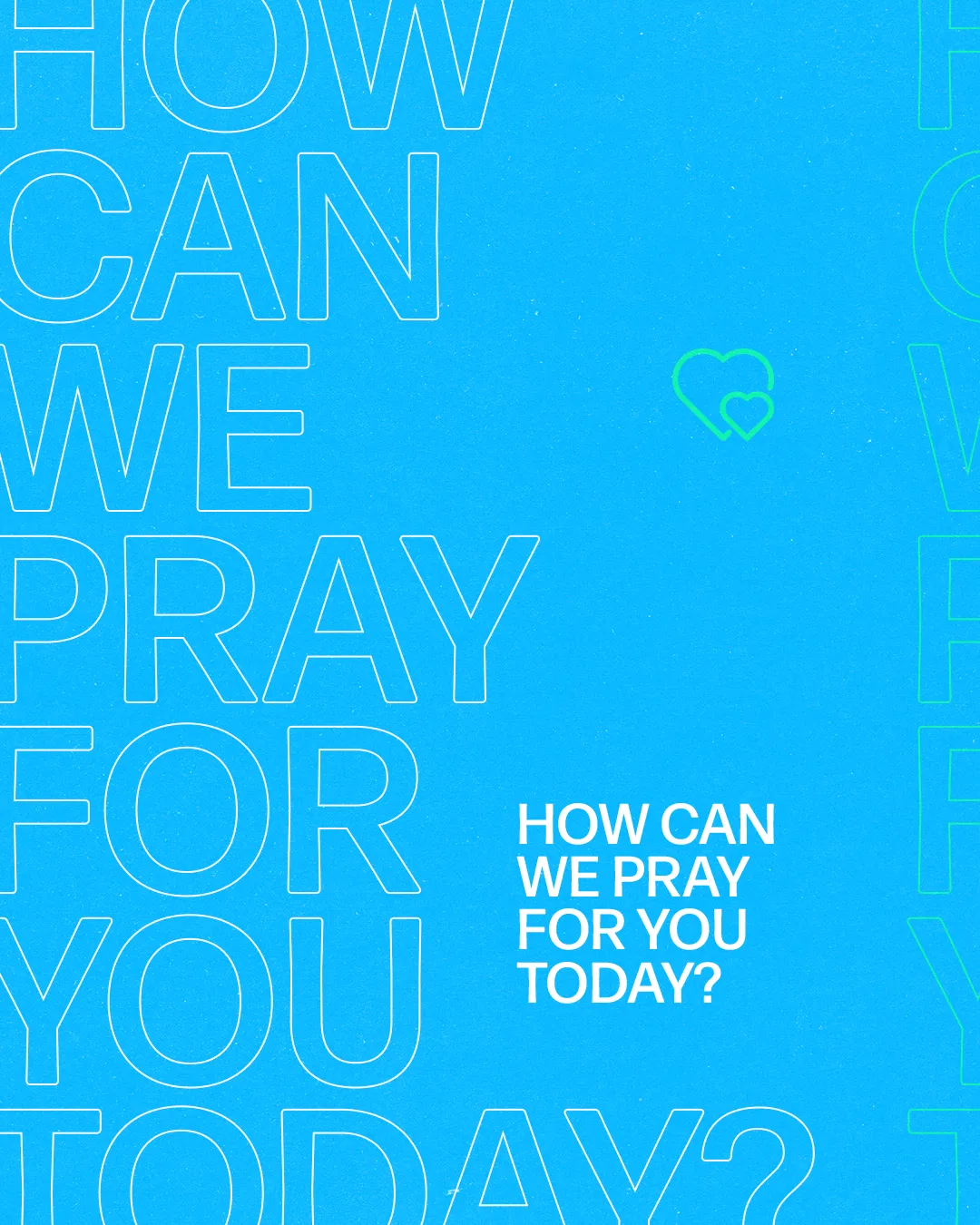 Blue background with bold text "How can we pray for you today?" A green heart icon symbolizes care and support.