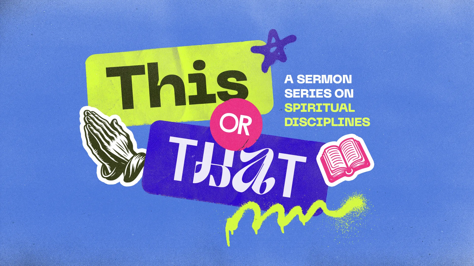 Worship-themed graphic: "This or That" sermon series on spiritual disciplines, featuring prayer hands and a Bible.