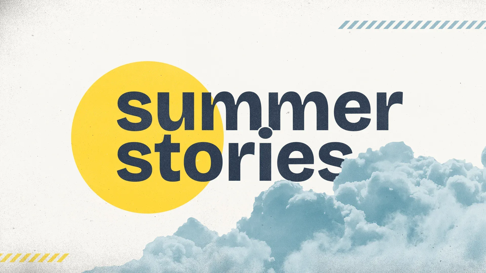 Summer stories text over a bright sun with clouds, evoking warmth, hope, and community in faith.