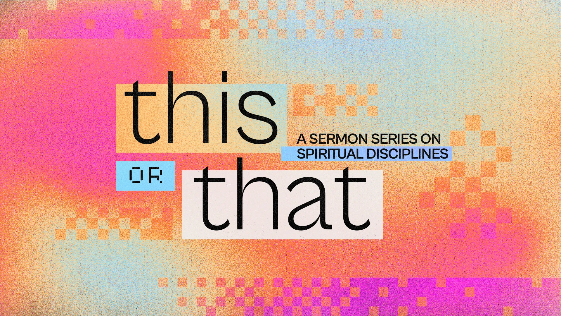 Sermon series poster titled "This or That" on spiritual disciplines with vibrant colors and geometric patterns.