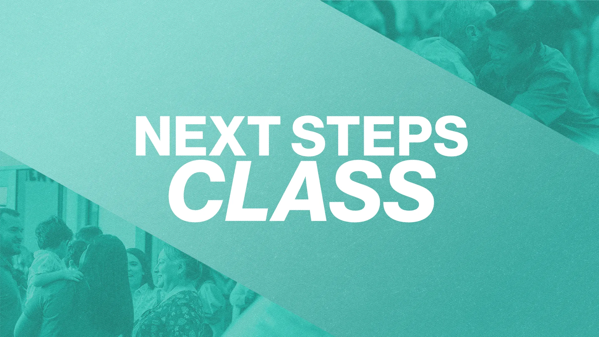 Next Steps Class