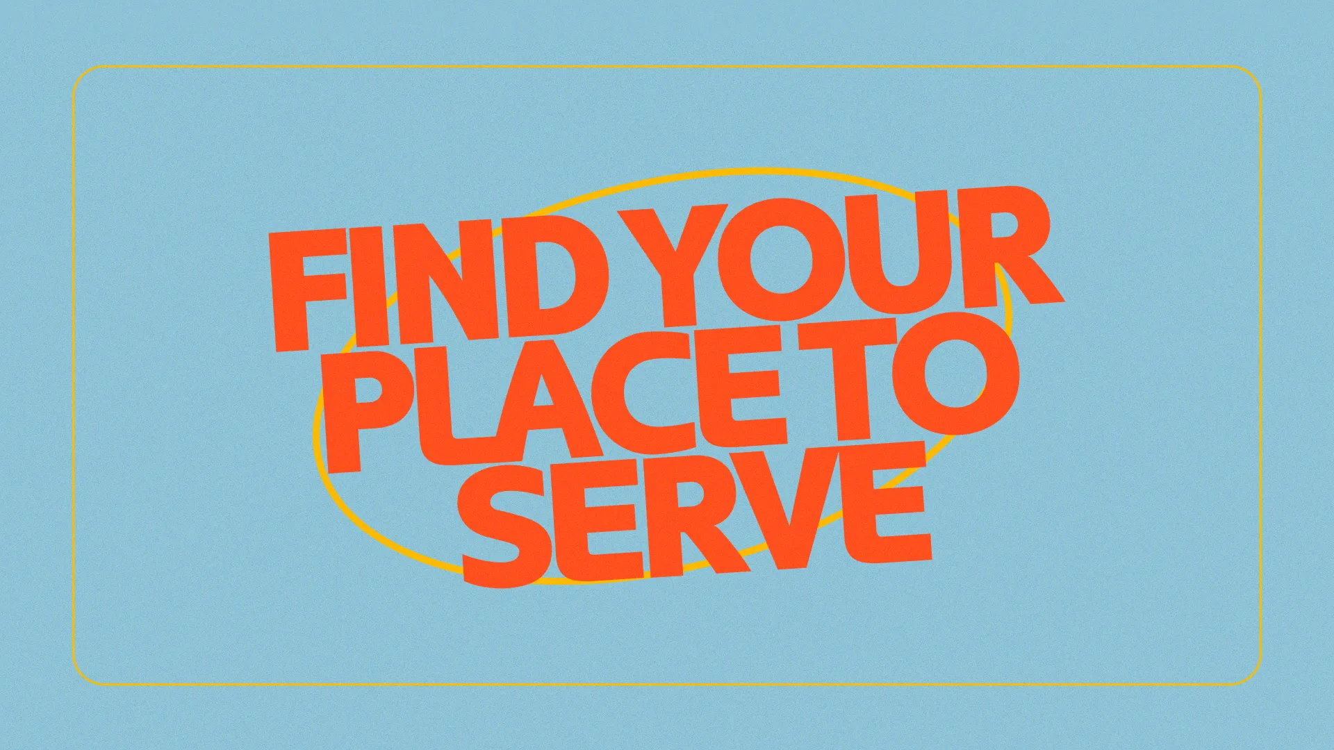 Find Your Place to Serve