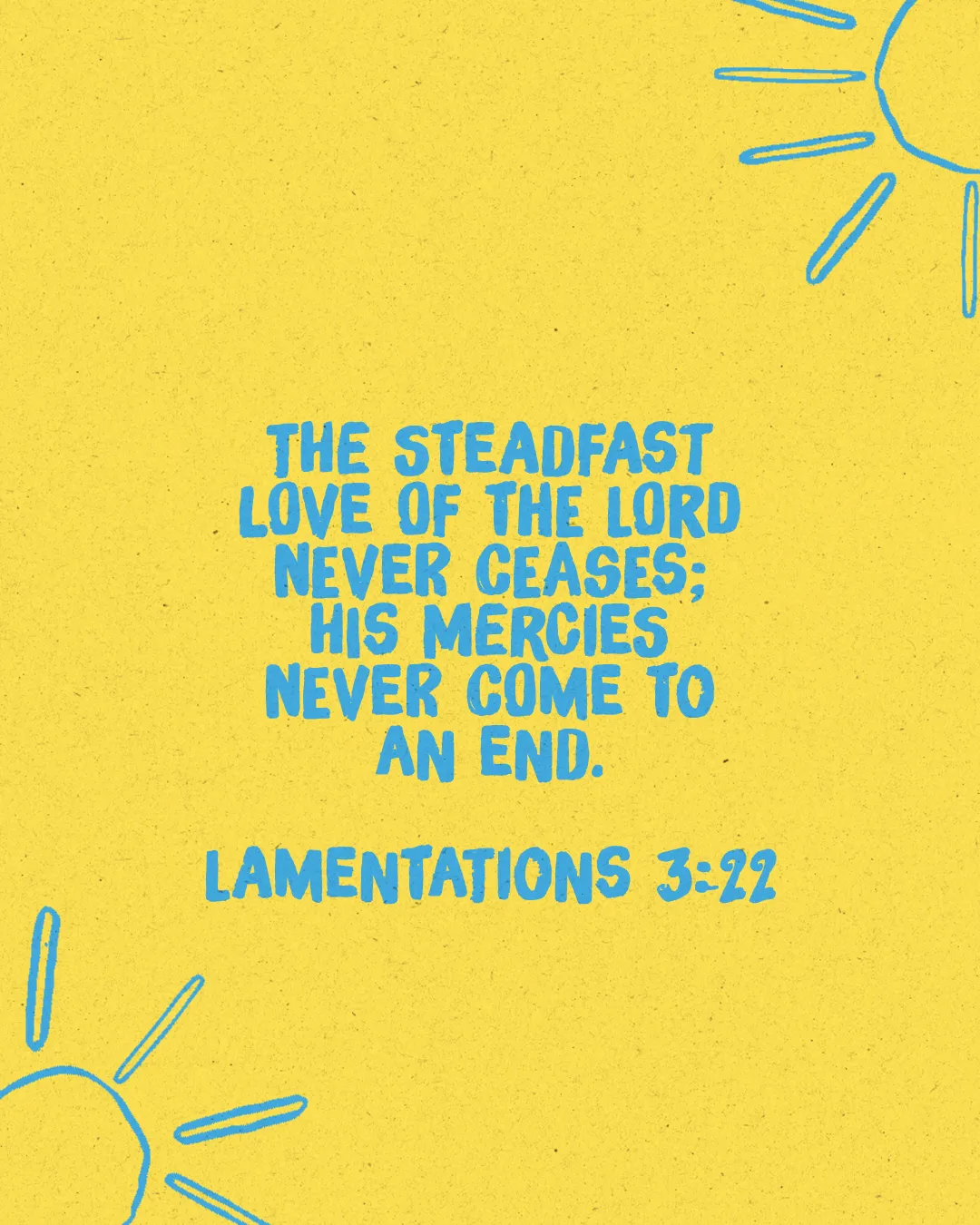 Bright yellow background with blue text of Lamentations 3:22, emphasizing God's unwavering love and mercy.