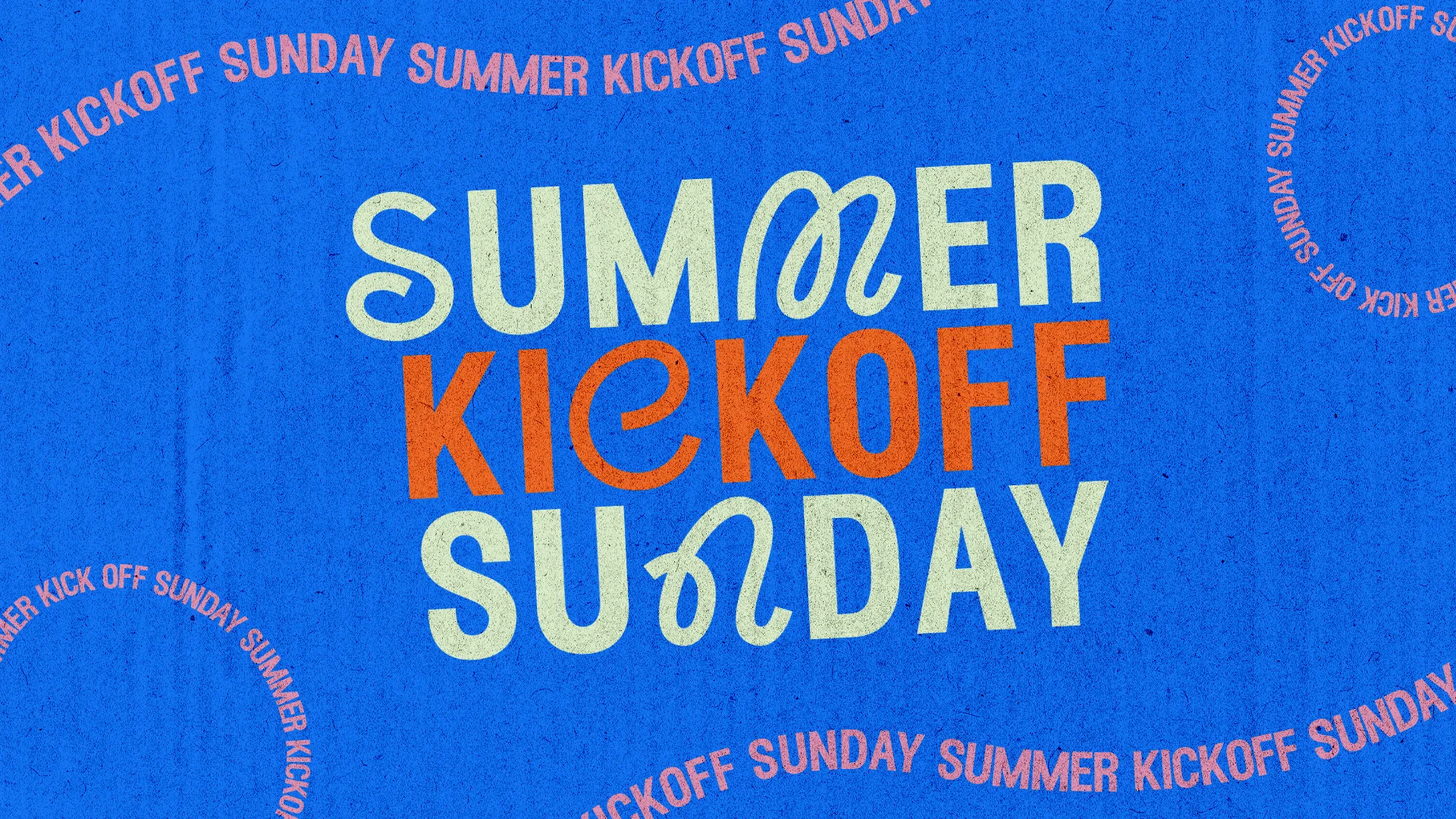 Summer Kickoff Sunday