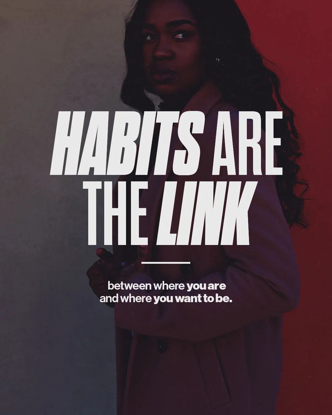 "Habits Are the Link between where you are and where you want to be" text overlay on portrait photography for church spiritual disciplines media