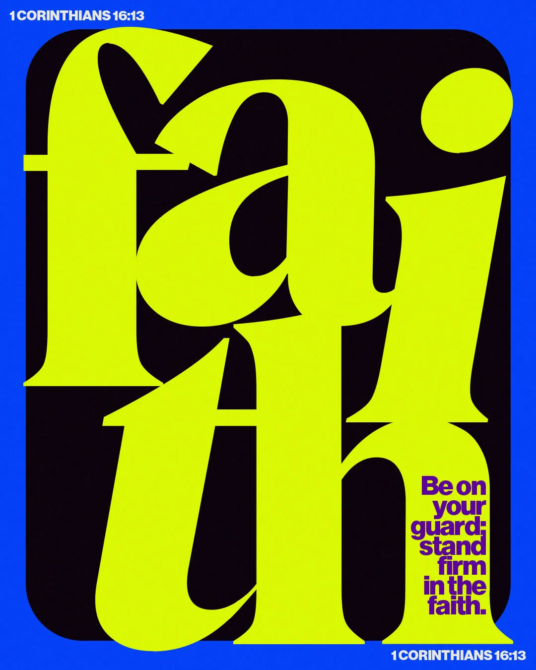 Modern church media graphic featuring large yellow "faith" typography on black background with blue border and 1 Corinthians 16:13 scripture about standing firm in faith