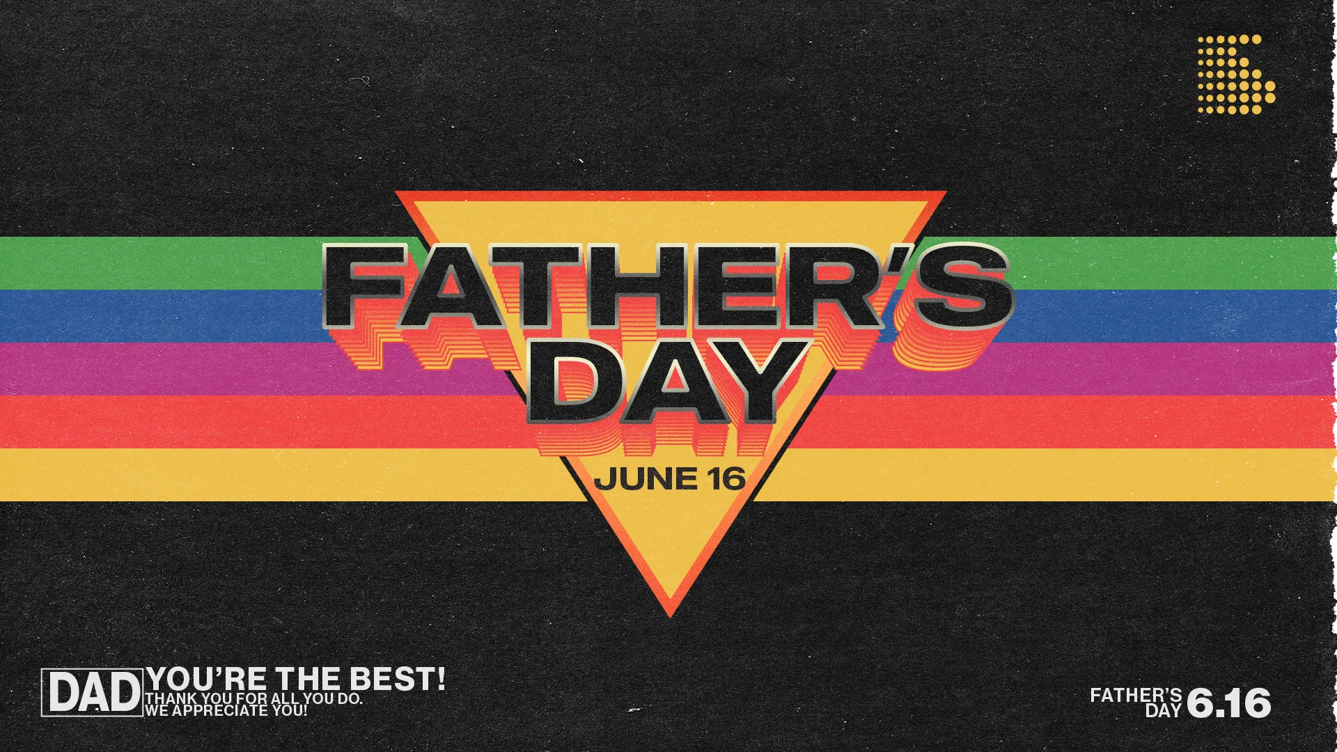 Show appreciation for dads everywhere with this retro-inspired "Father's Day" graphic. The bold colors and energetic design are perfect for celebrating all the amazing fathers in your church.