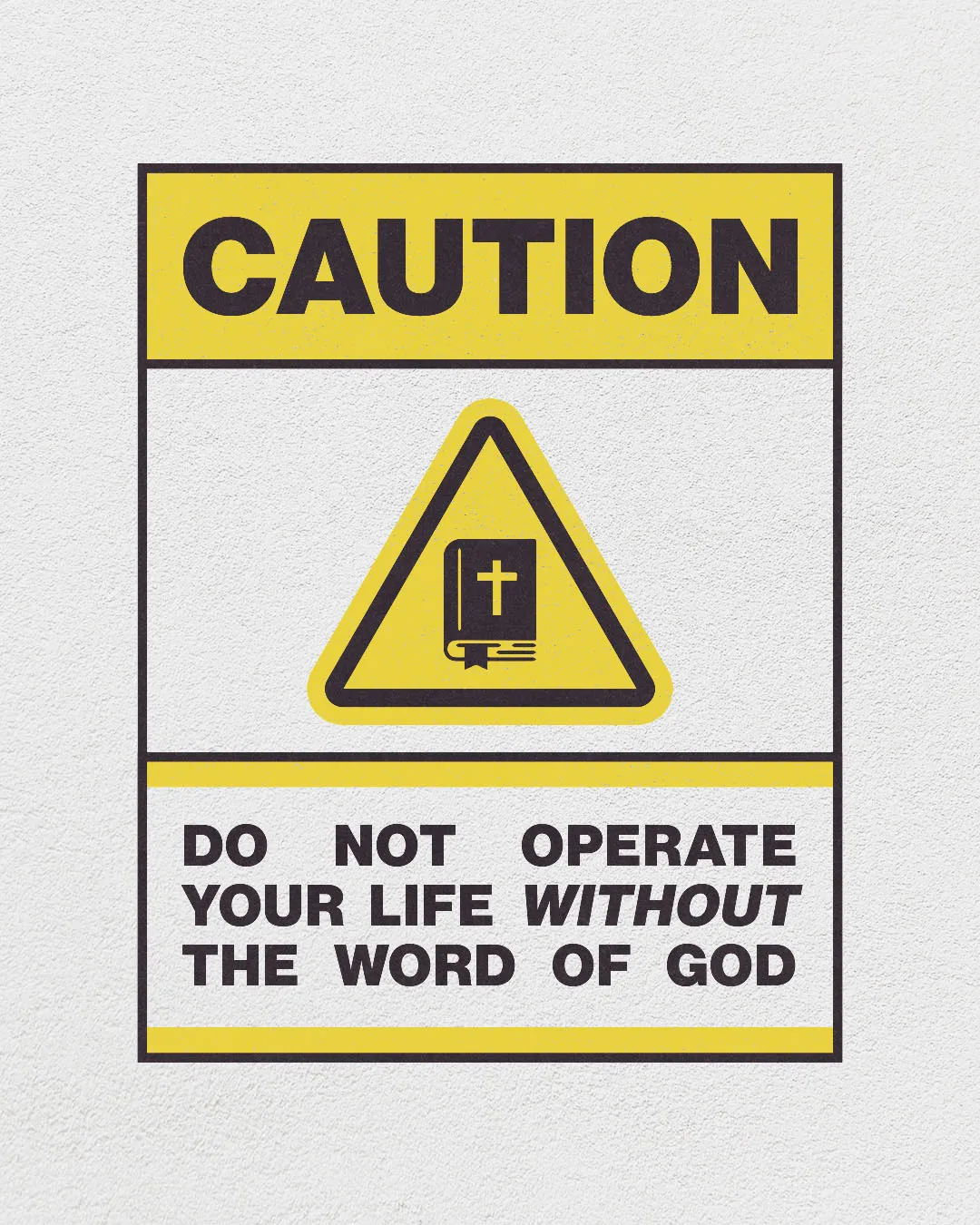 Yellow and black caution sign graphic with Bible icon warning "Do not operate your life without the Word of God" for church media