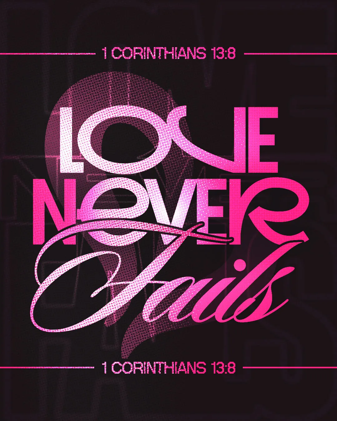 Church media graphic with distressed pink typography displaying Love Never Fails from 1 Corinthians 13:8 with textured effects on dark background