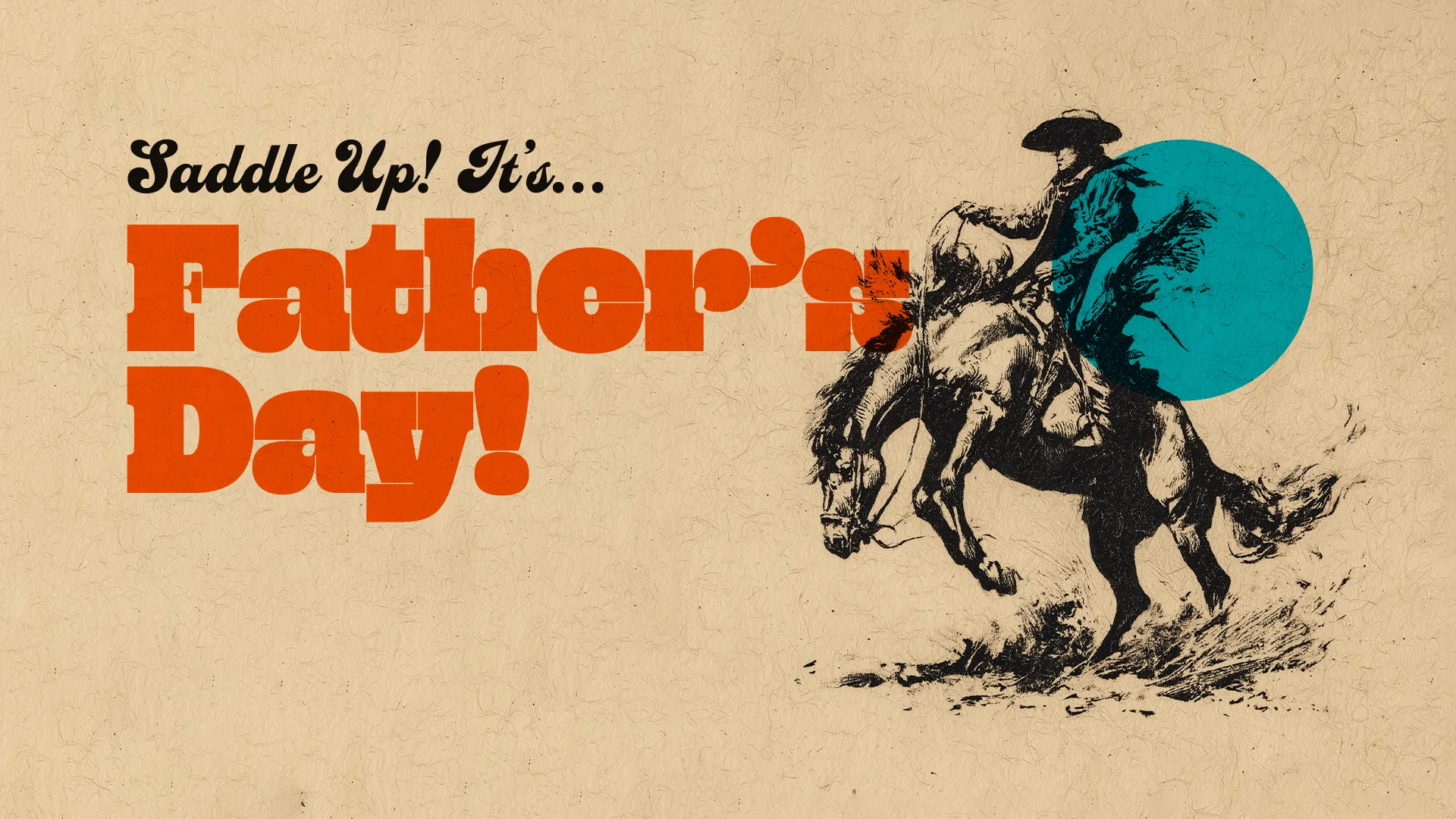 Father's Day church graphic with vintage cowboy on horseback and bold orange "Saddle Up! It's... Father's Day!" text on distressed tan background