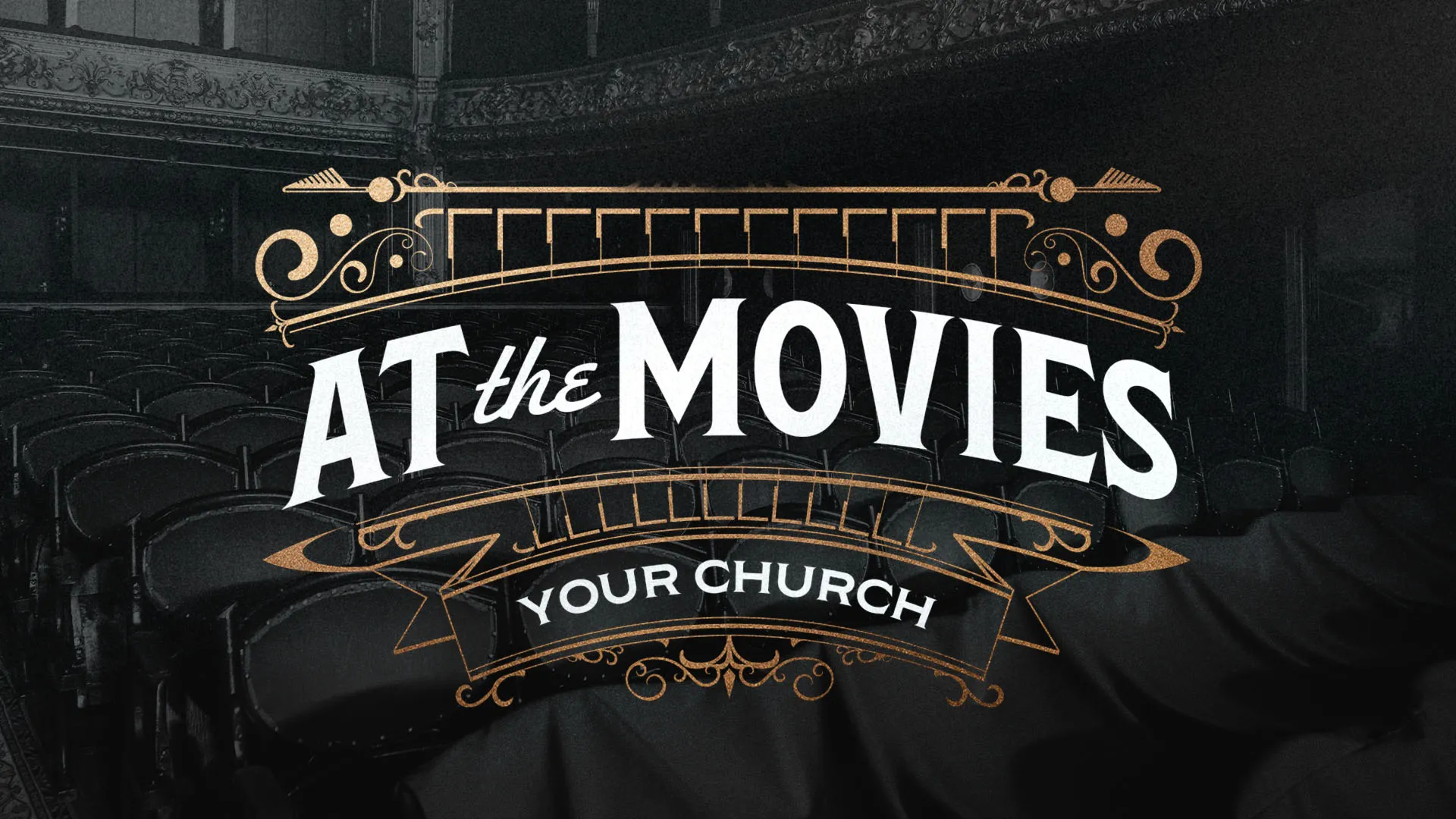 Vintage movie theater styled church media graphic with "AT the MOVIES" text in ornate gold frame design against classic cinema background