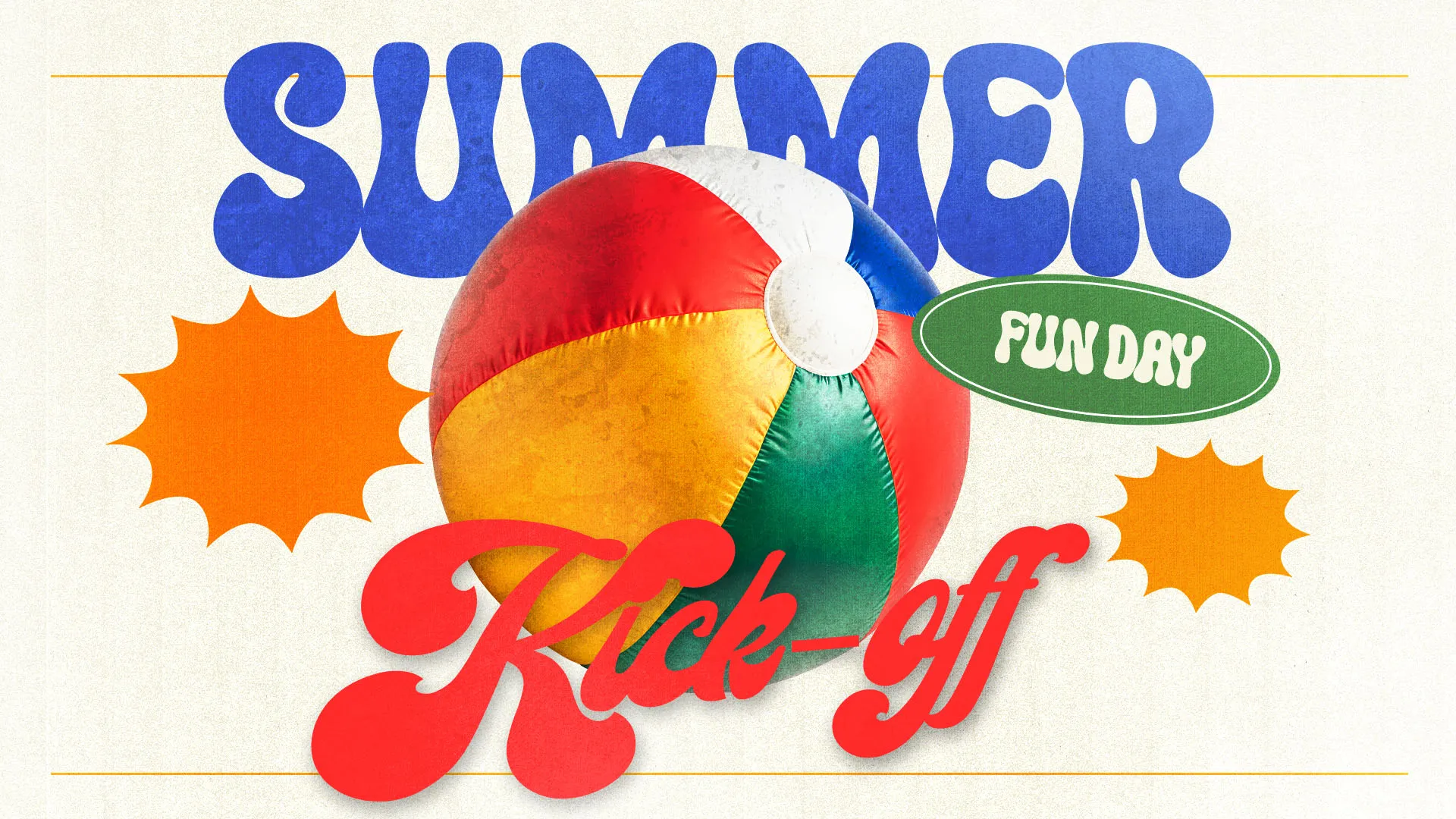 Colorful Summer Kick-off Fun Day church graphic with beach ball, blue and red typography, and orange sunburst accents on cream background.