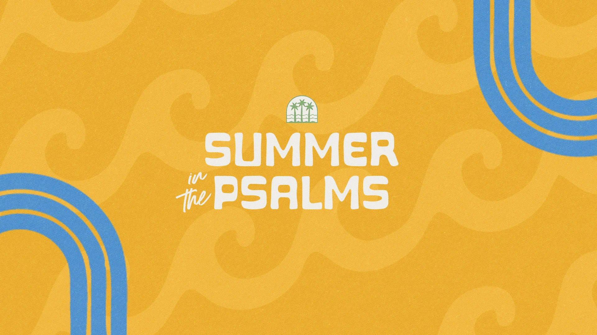 Minimalist "Summer in the Psalms" church media graphic with bright yellow background, blue wave accents, and small palm tree icon for summer sermon series.