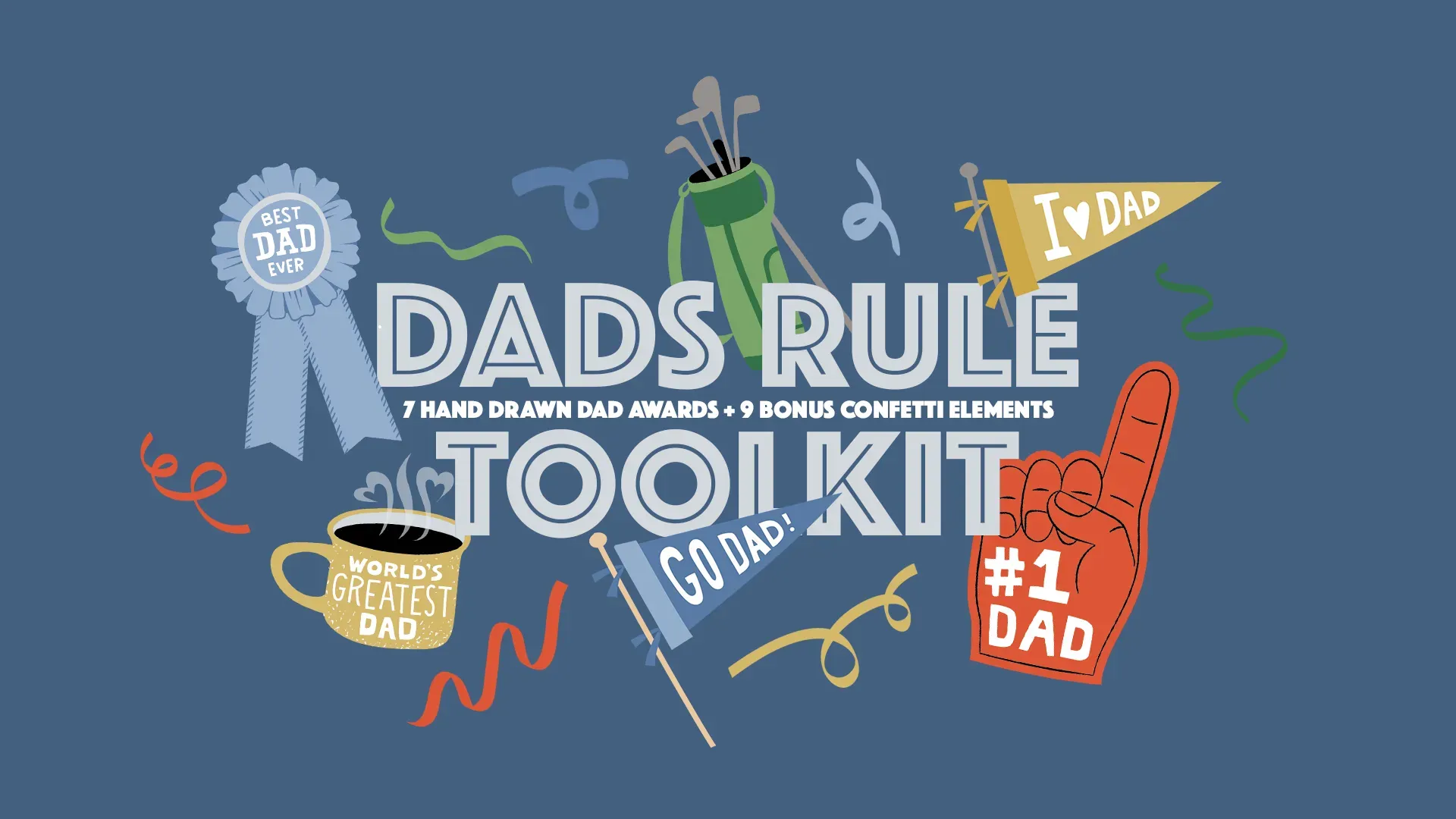 Dads Rule Toolkit featuring hand-drawn dad awards including Best Dad Ever ribbon, World's Greatest Dad mug, I Love Dad pennant, and #1 Dad foam finger on blue background.