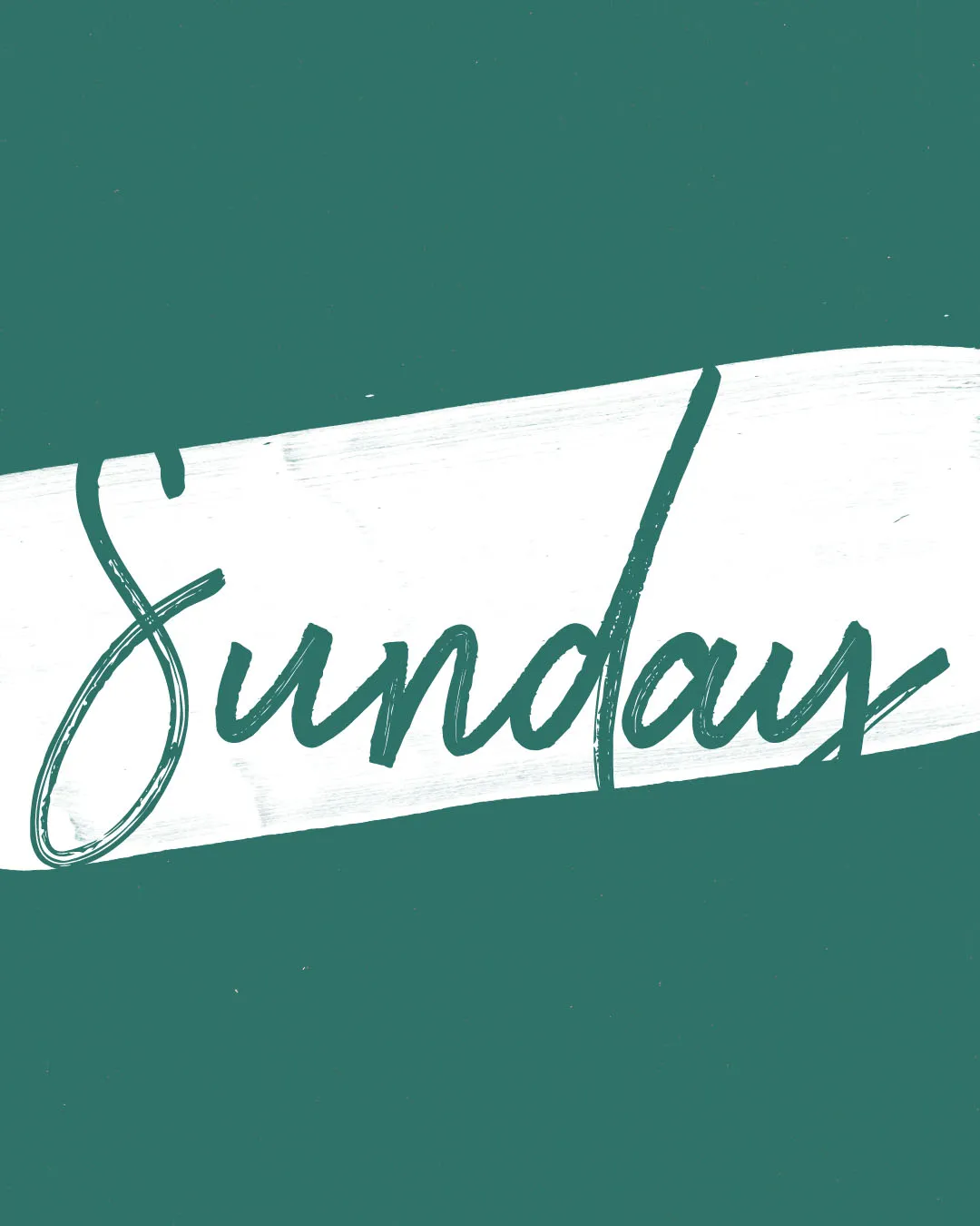 Type-driven church media featuring handwritten "Sunday" in teal script on white brush stroke against teal background.