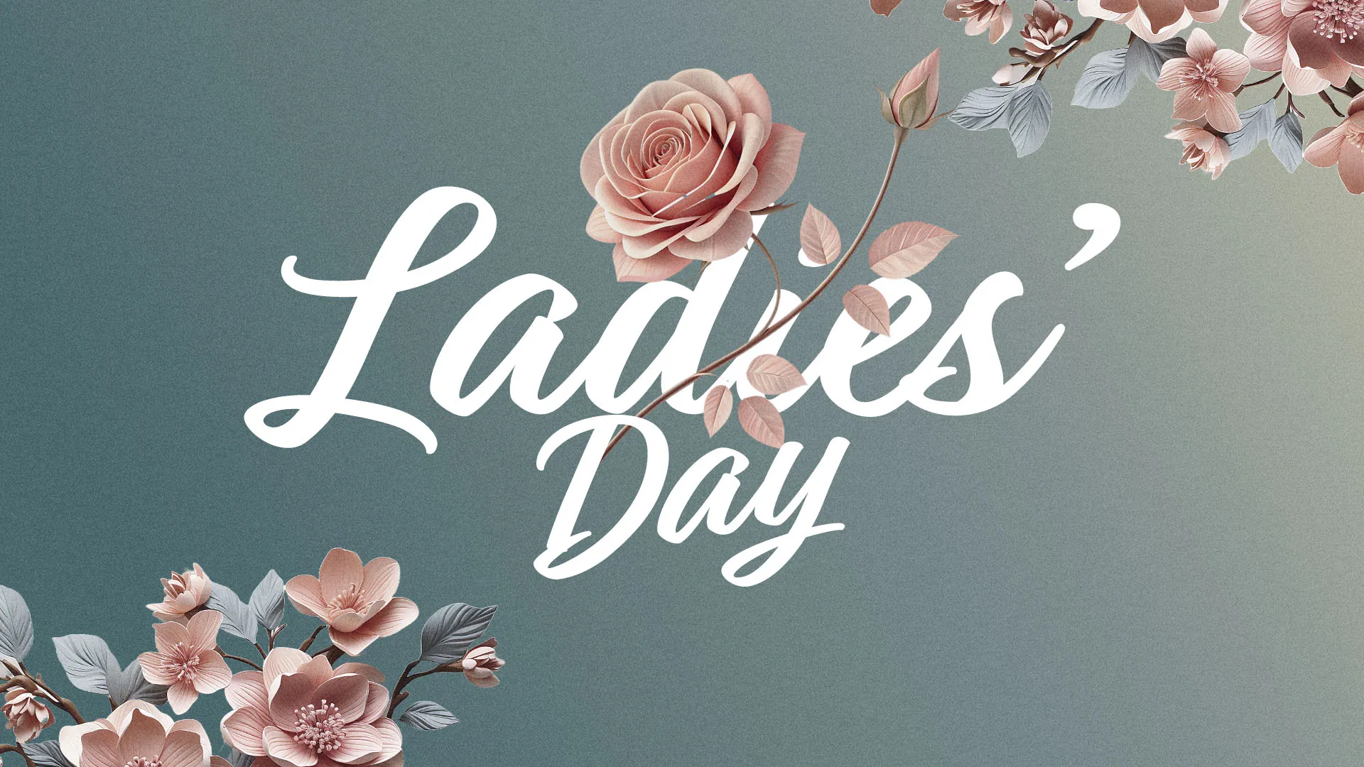 Elegant "Ladies' Day" text in flowing white script with delicate pink roses and blossoms on teal background for church women's ministry events